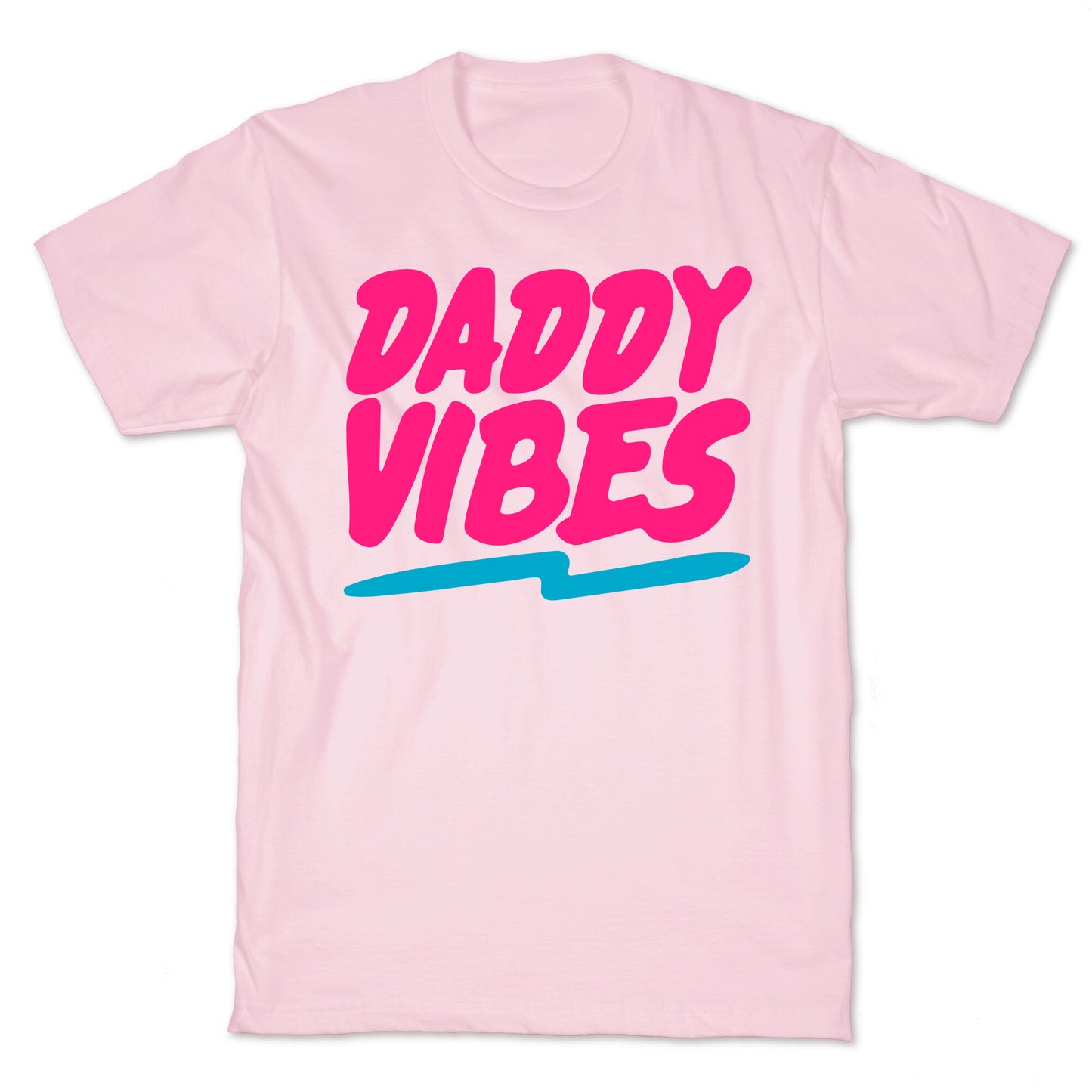 Daddy Vibes  T-Shirt