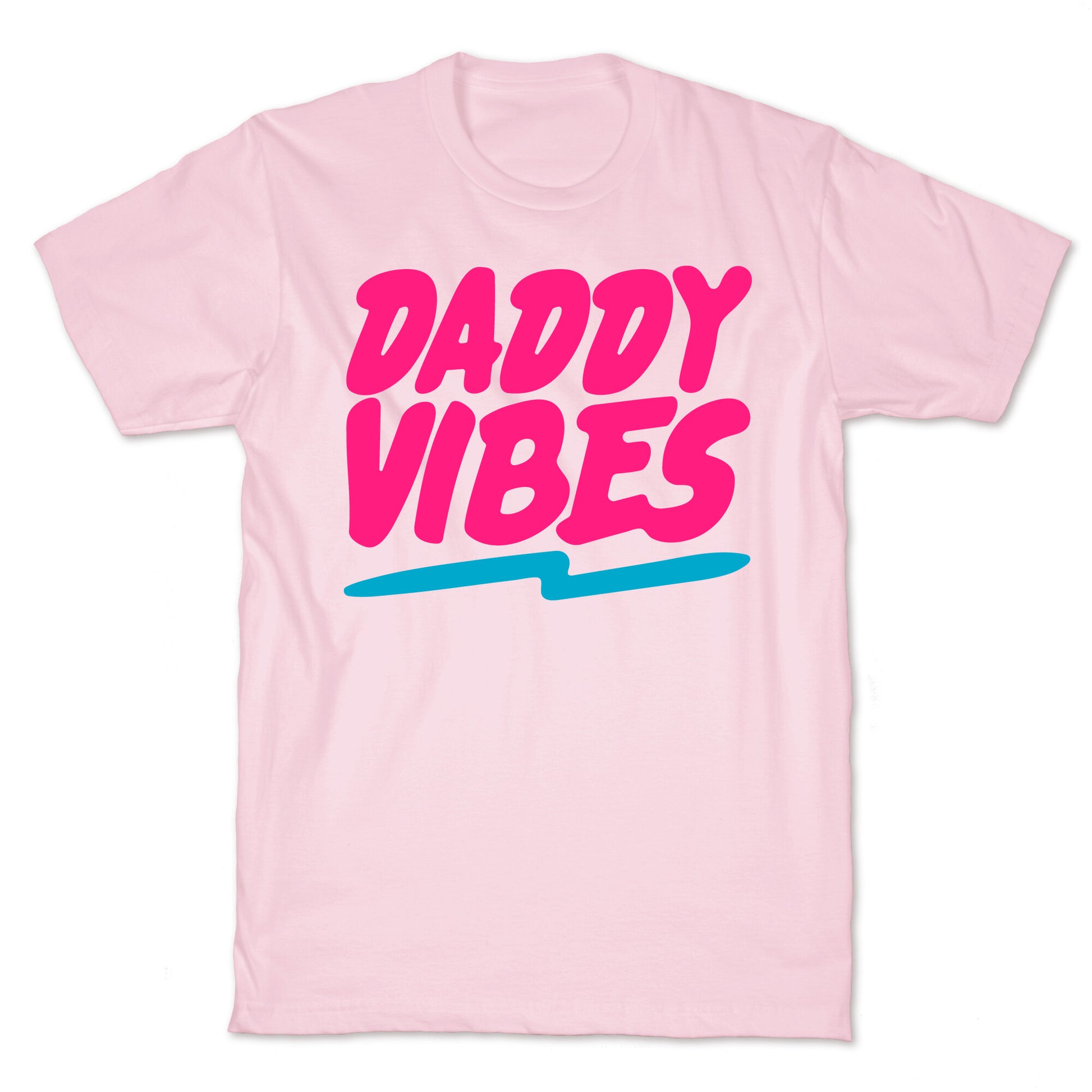 Daddy Vibes  T-Shirt