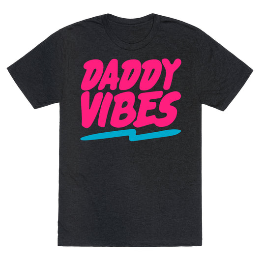 Daddy Vibes  Unisex Triblend Tee