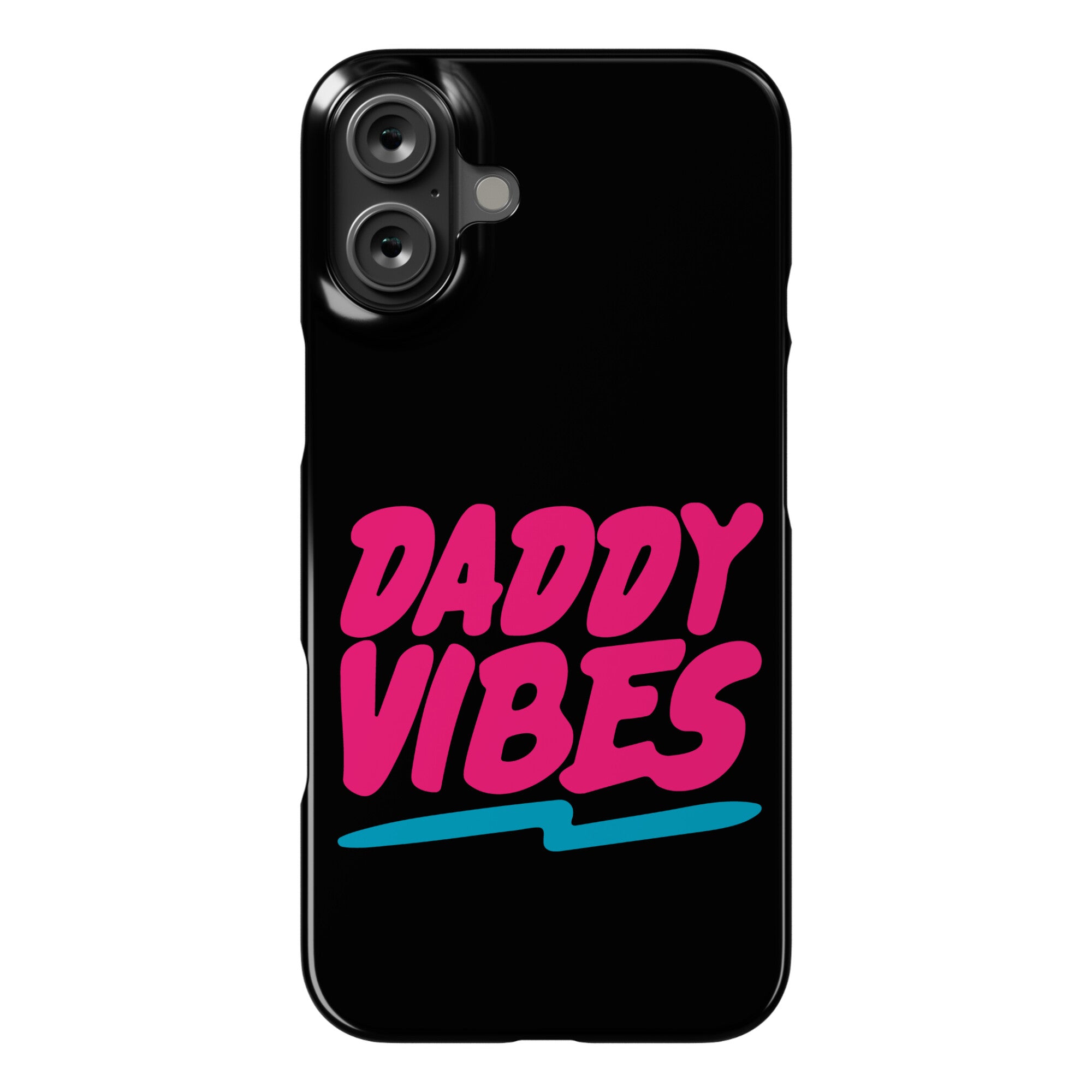 Daddy Vibes  Phone Case