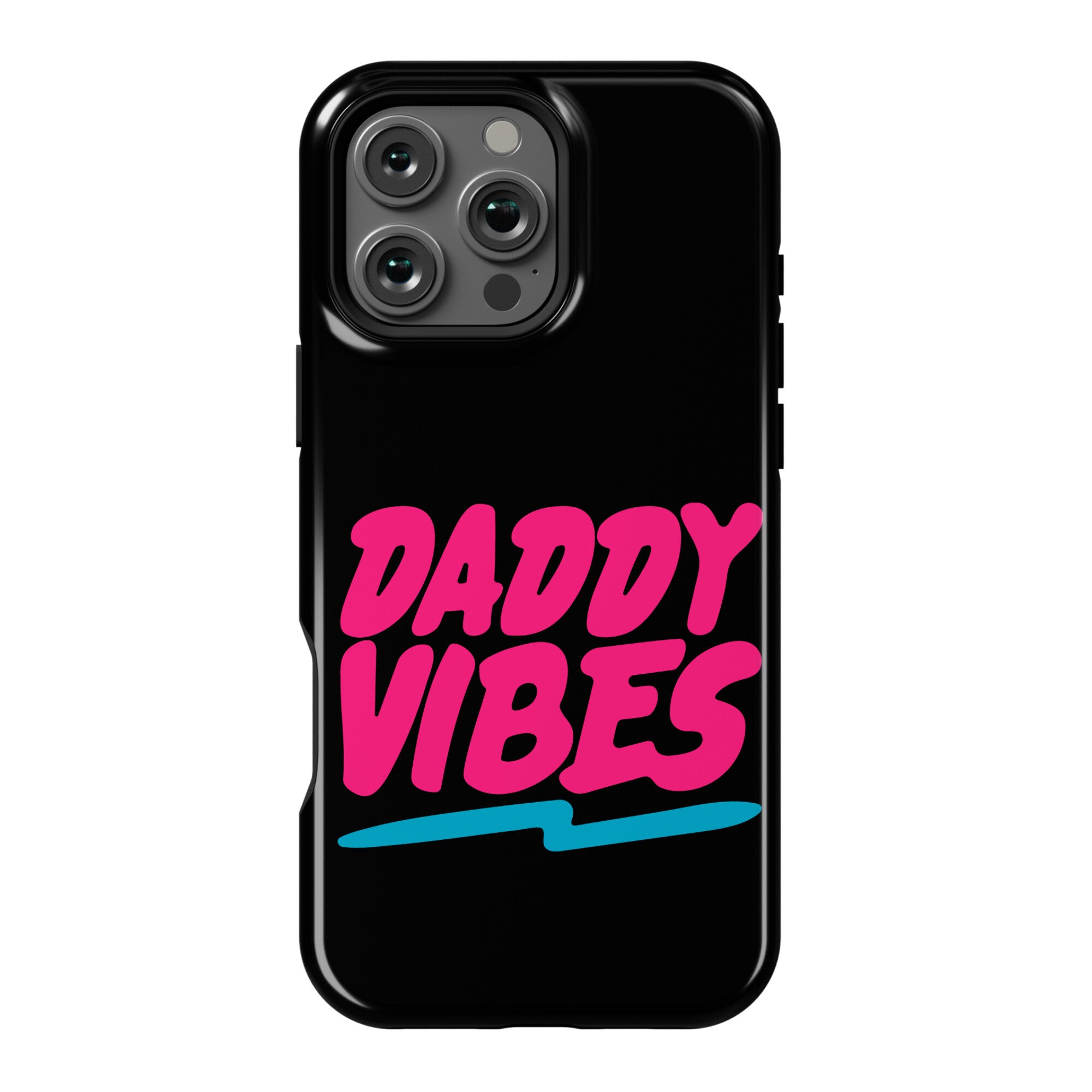 Daddy Vibes  Phone Case