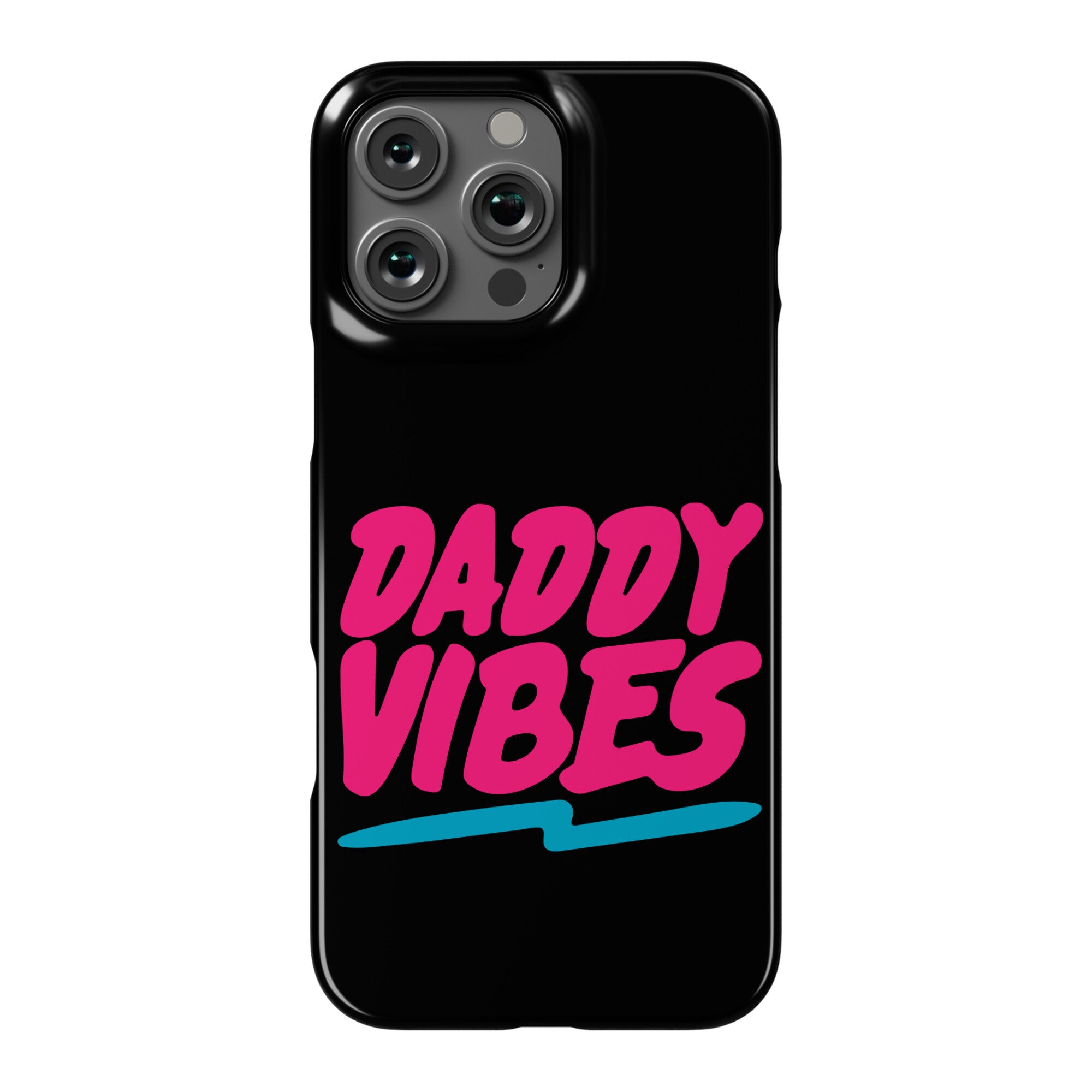Daddy Vibes  Phone Case