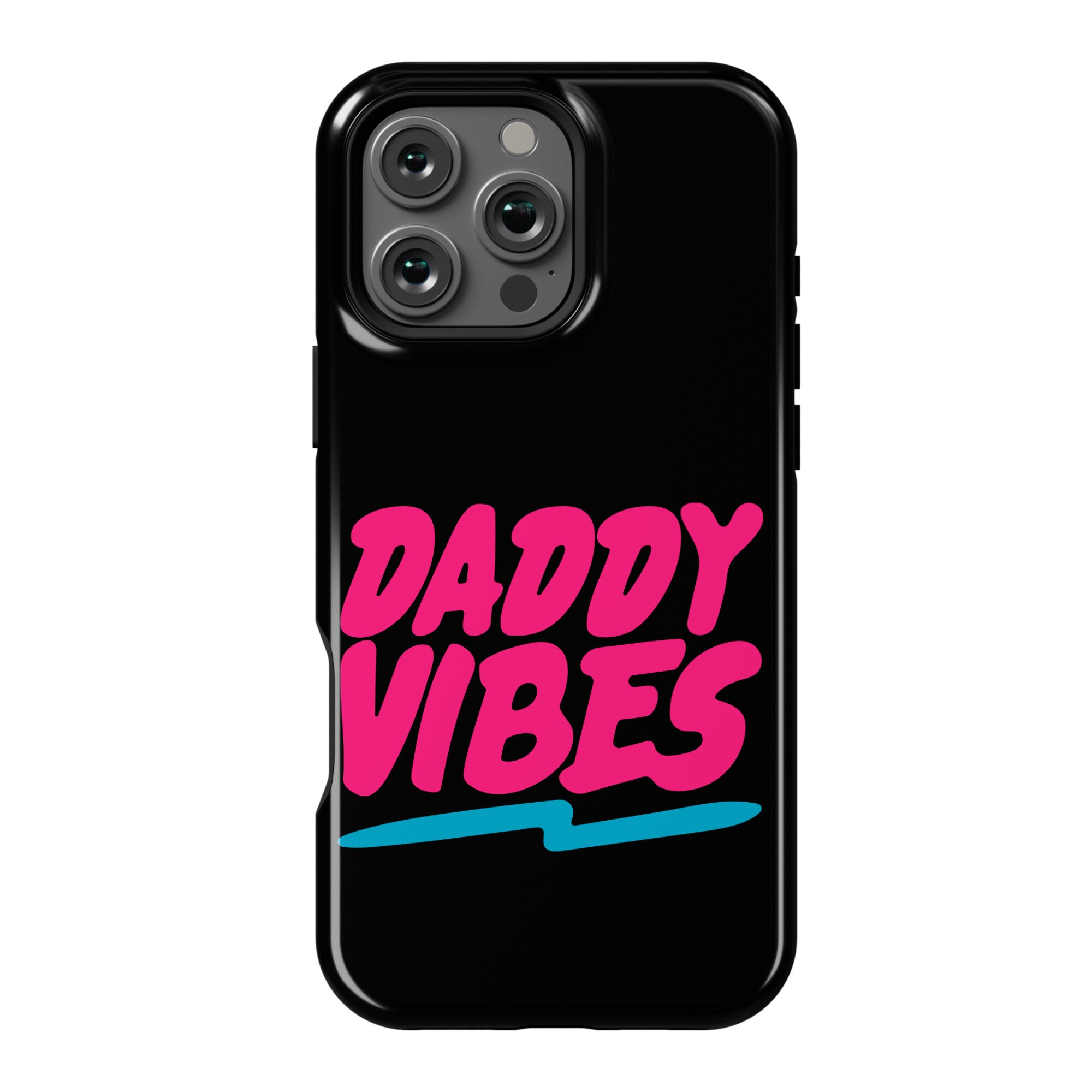 Daddy Vibes  Phone Case