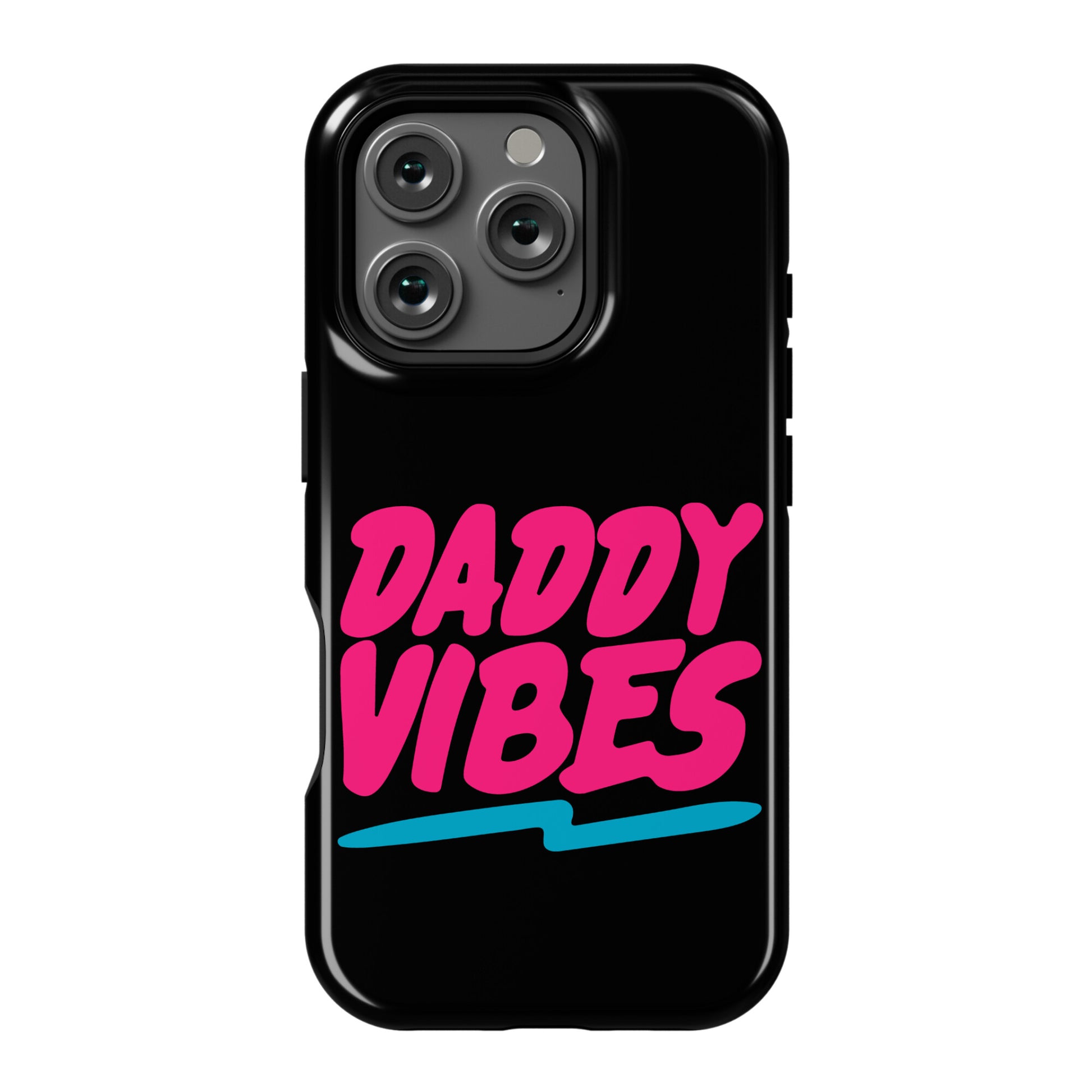 Daddy Vibes  Phone Case