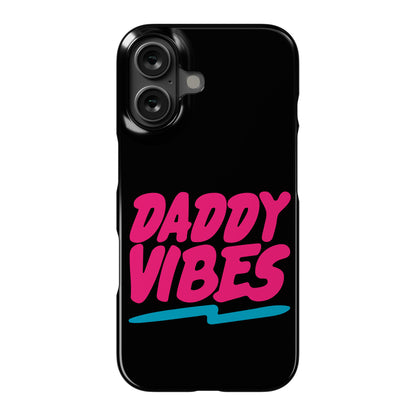 Daddy Vibes  Phone Case
