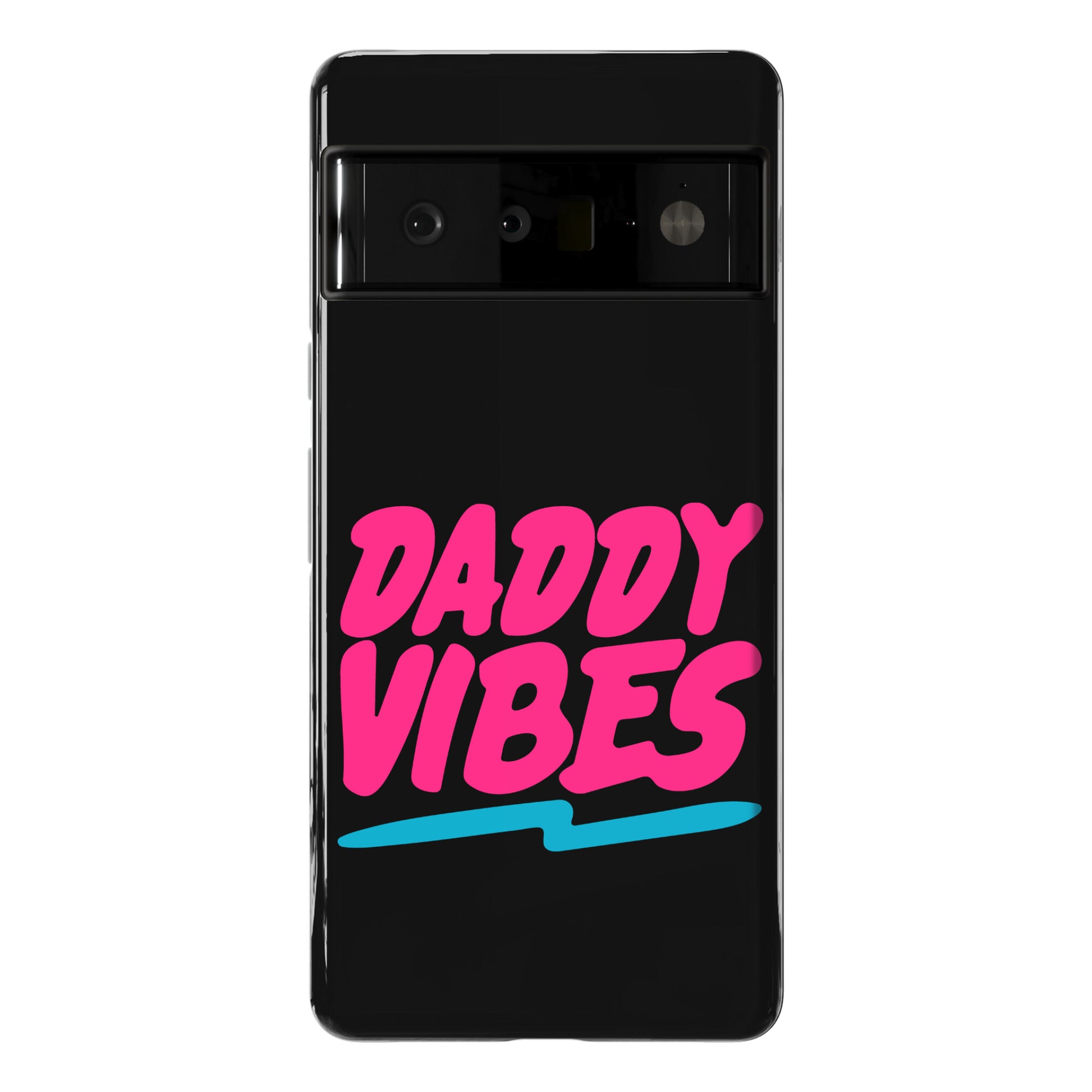 Daddy Vibes  Phone Case