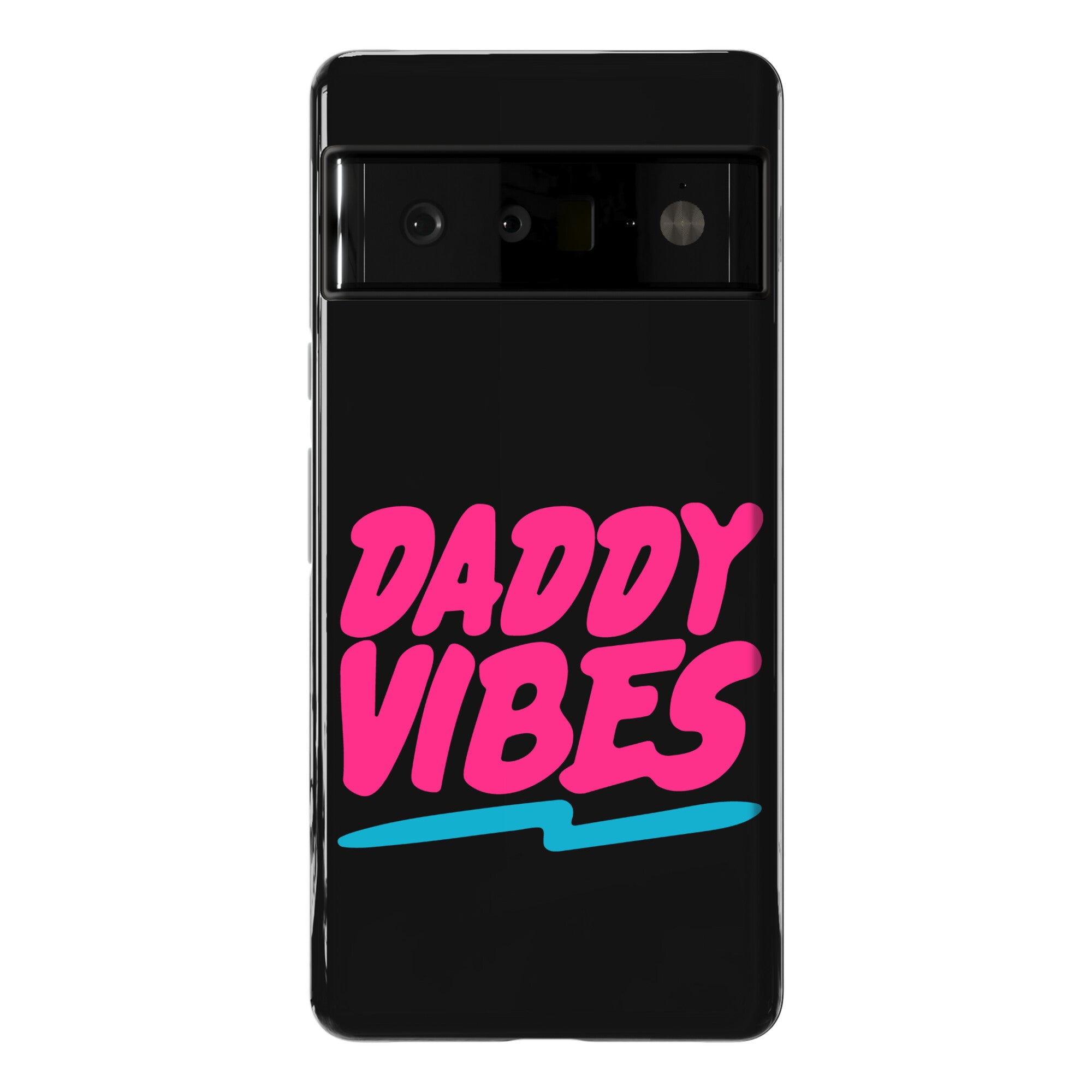 Daddy Vibes  Phone Case