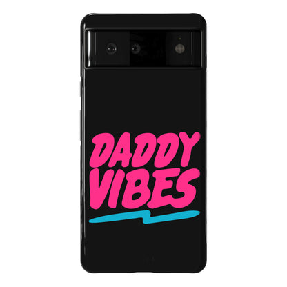 Daddy Vibes  Phone Case