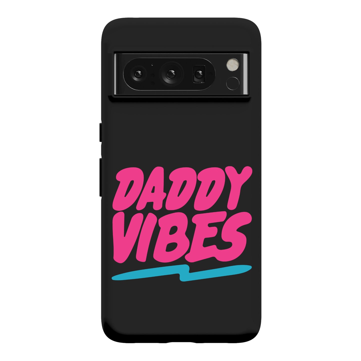 Daddy Vibes  Phone Case