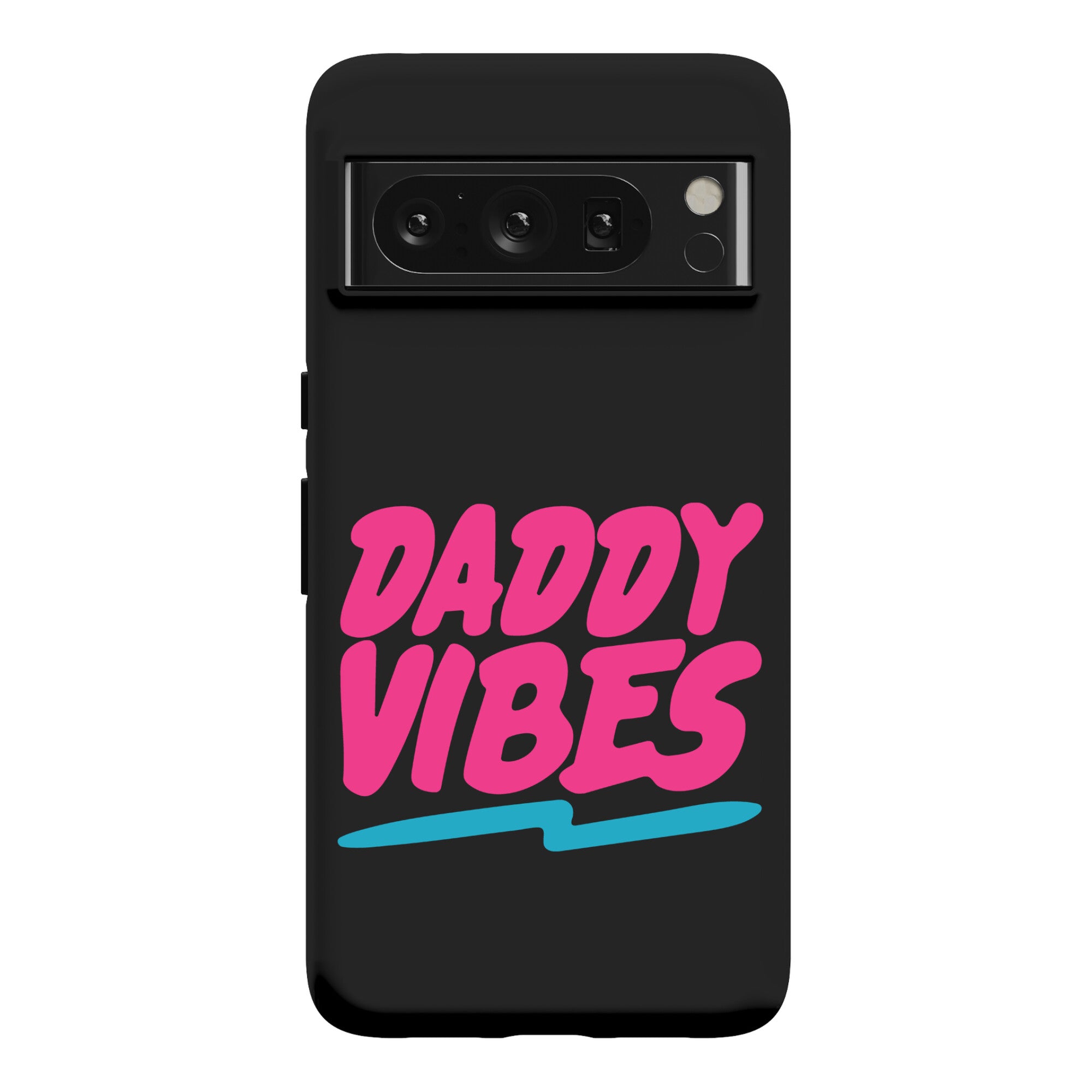 Daddy Vibes  Phone Case