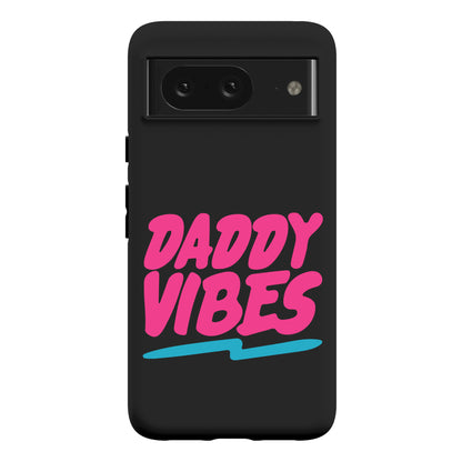 Daddy Vibes  Phone Case