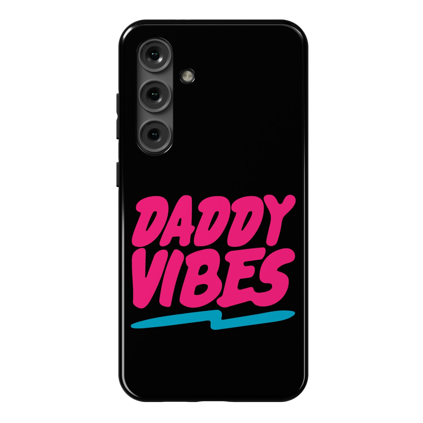 Daddy Vibes  Phone Case