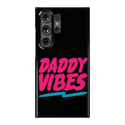 Daddy Vibes  Phone Case