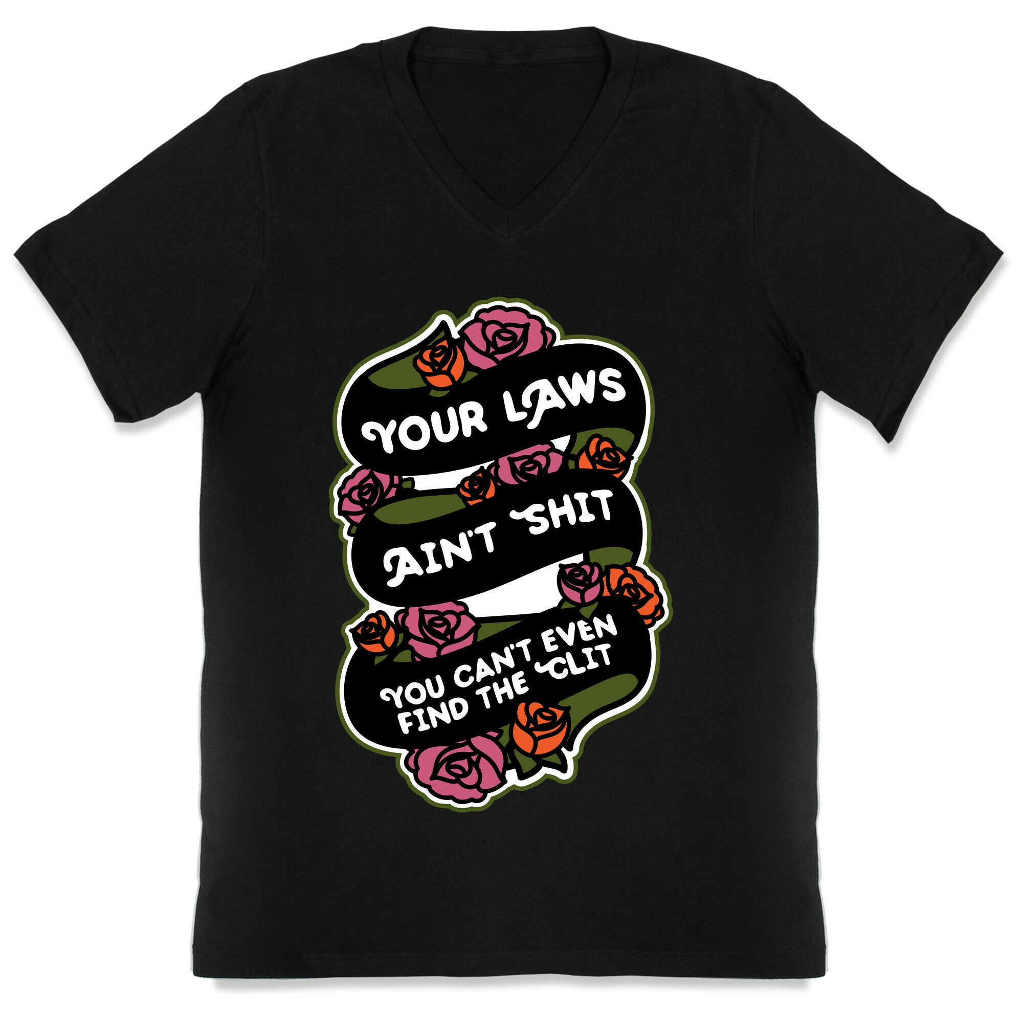 Your Laws Ain't Shit - You Can't Even Find The Clit V-Neck