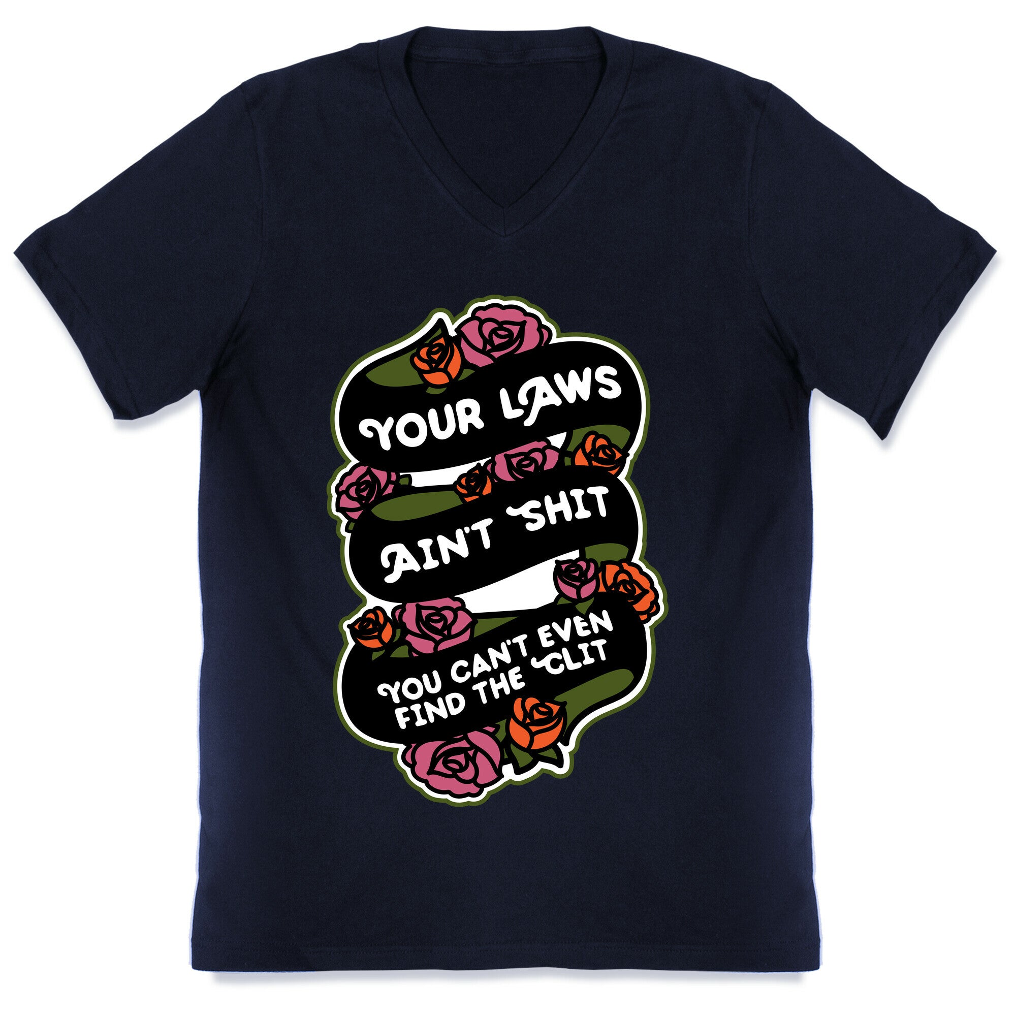Your Laws Ain't Shit - You Can't Even Find The Clit V-Neck