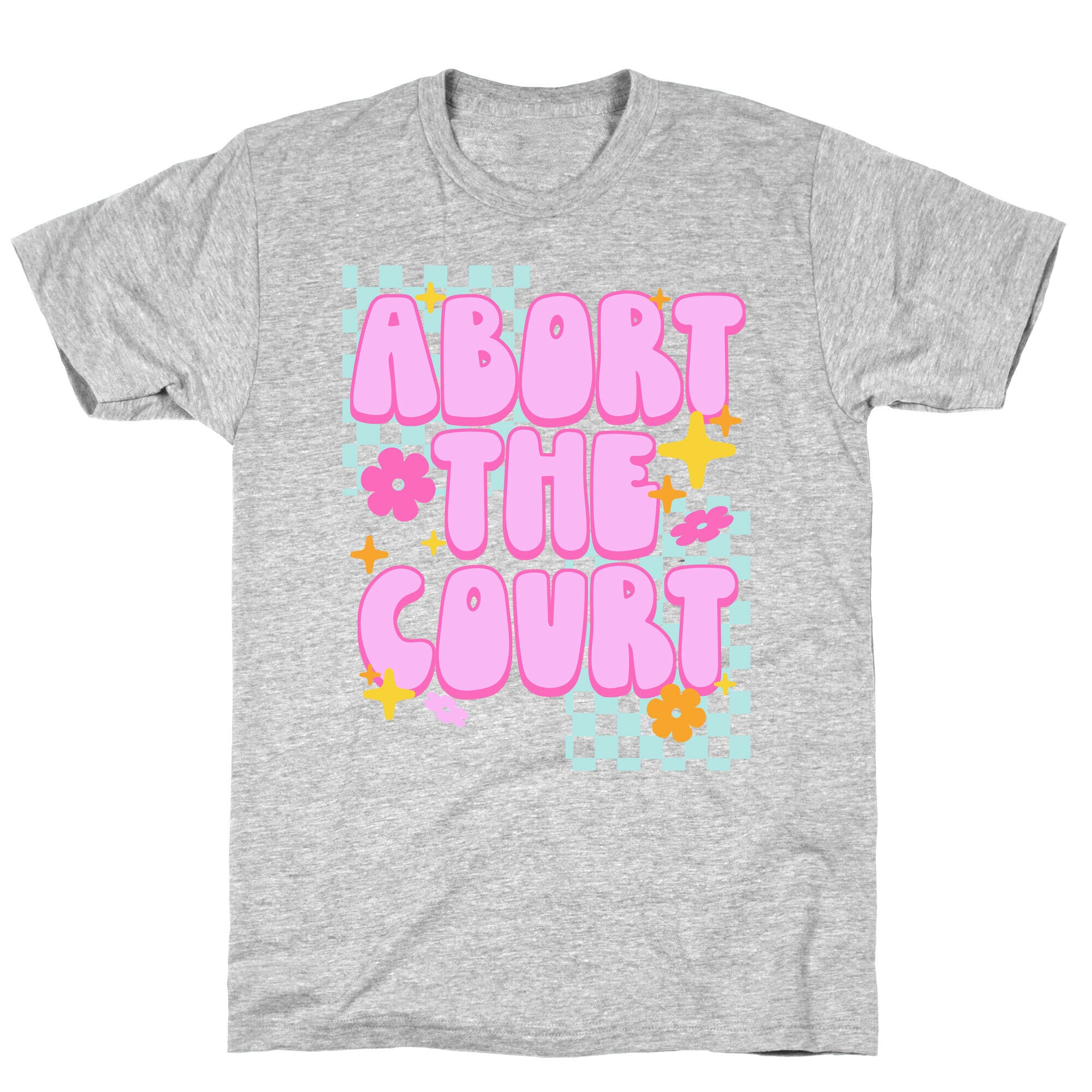 Abort The Court T-Shirt