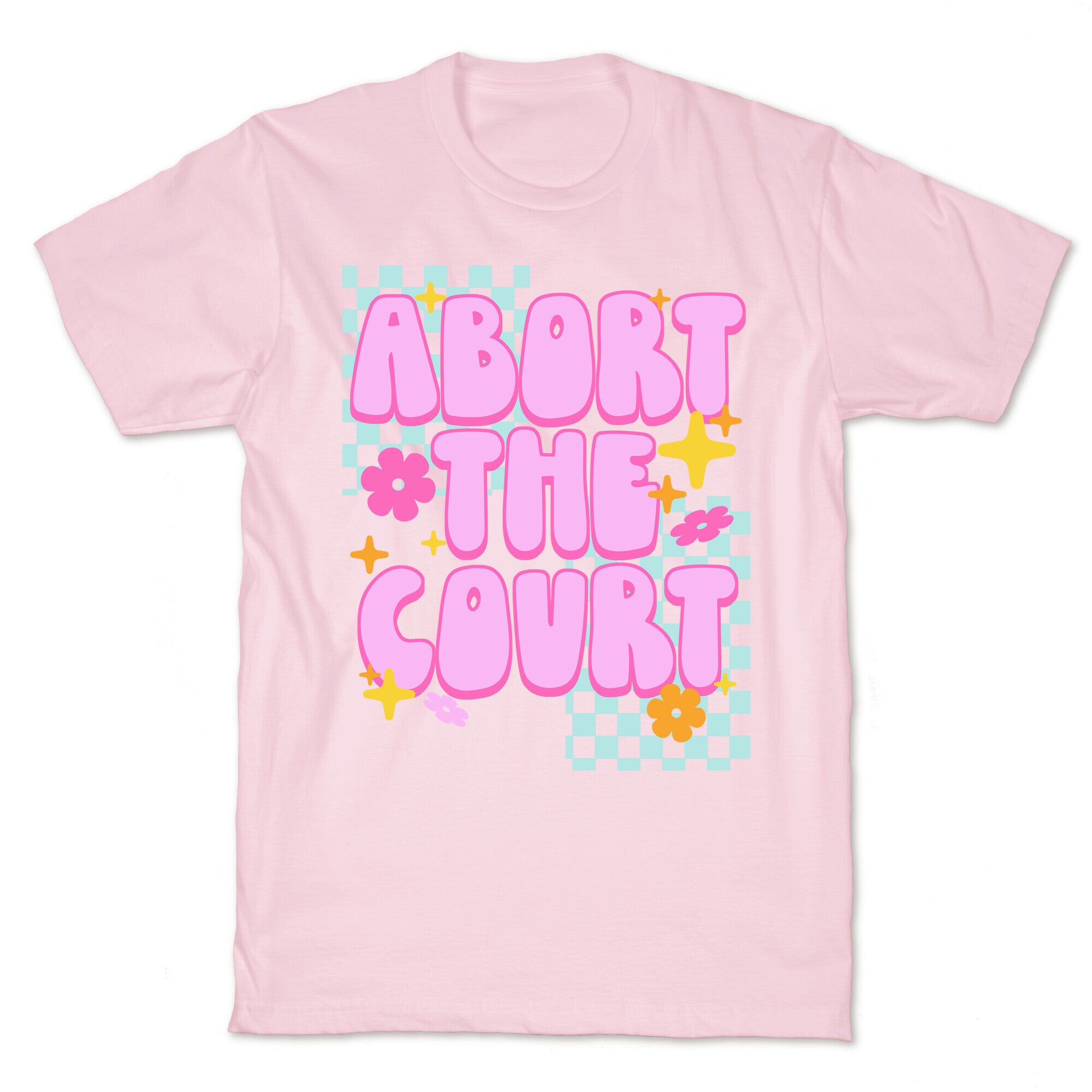 Abort The Court T-Shirt