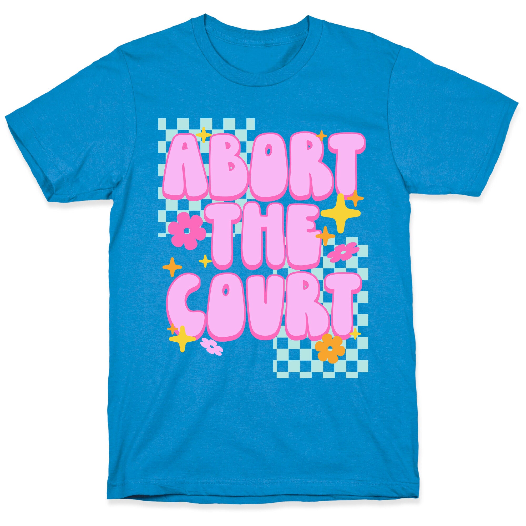 Abort The Court T-Shirt