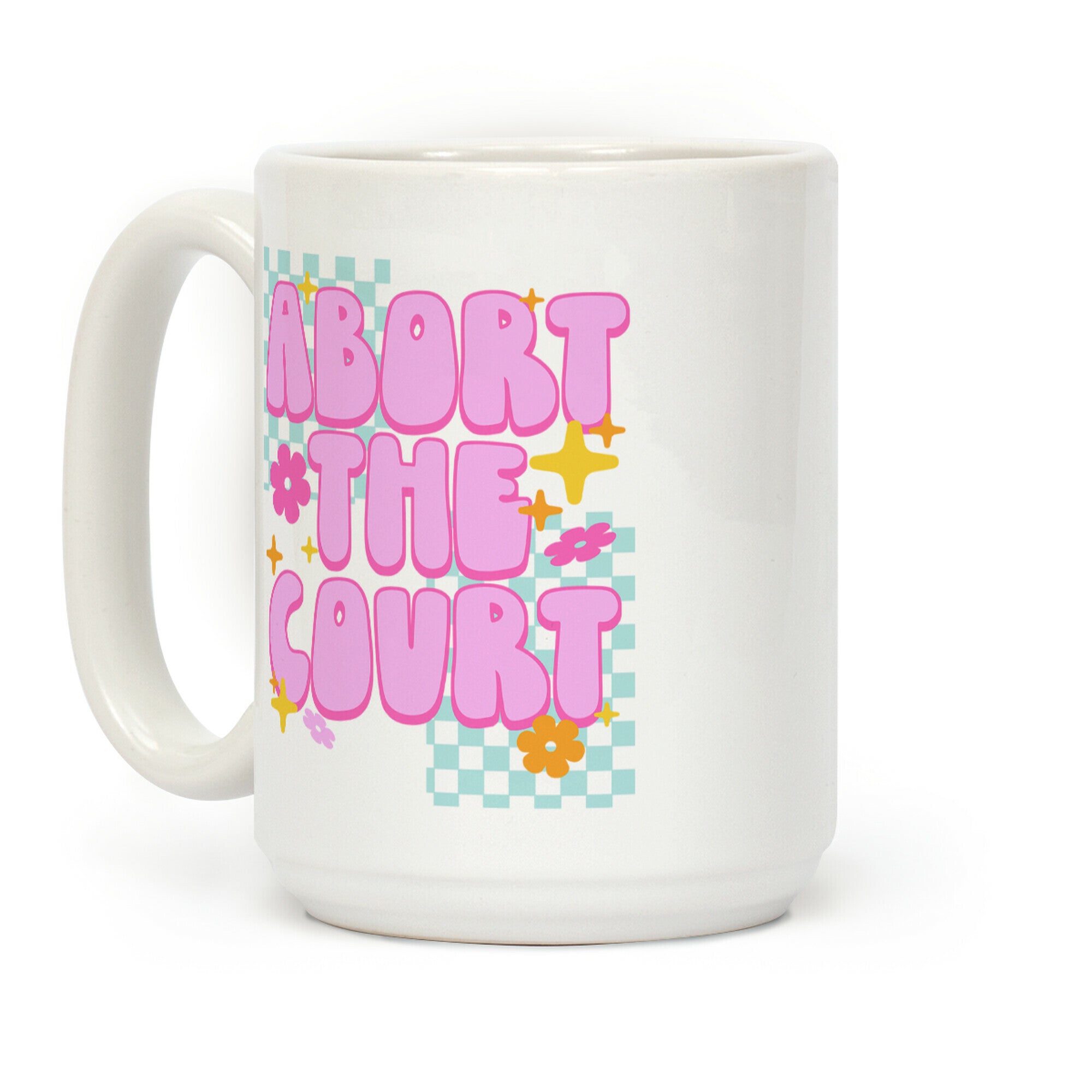 Abort The Court Coffee Mug