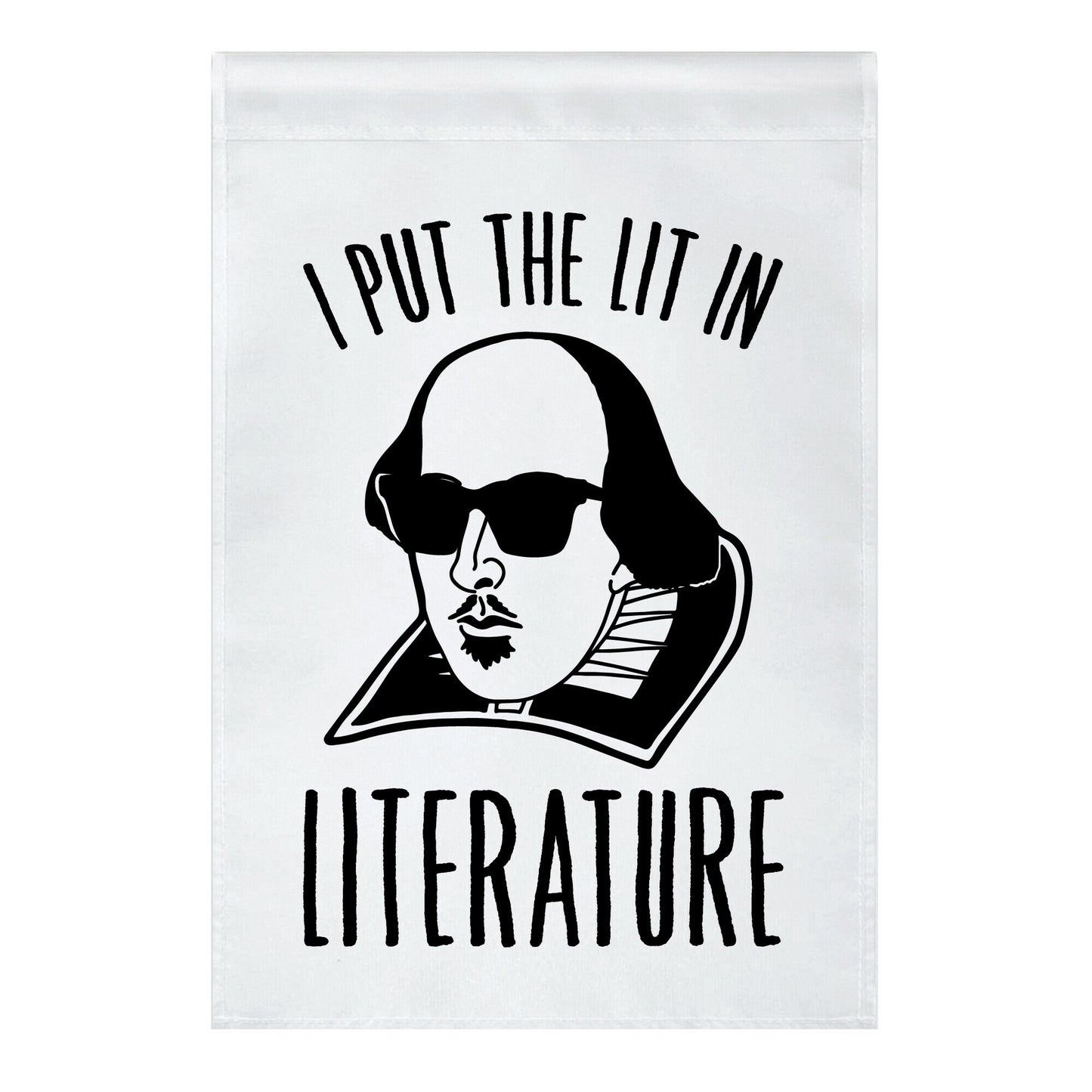 I Put The Lit In Literature Garden Flag