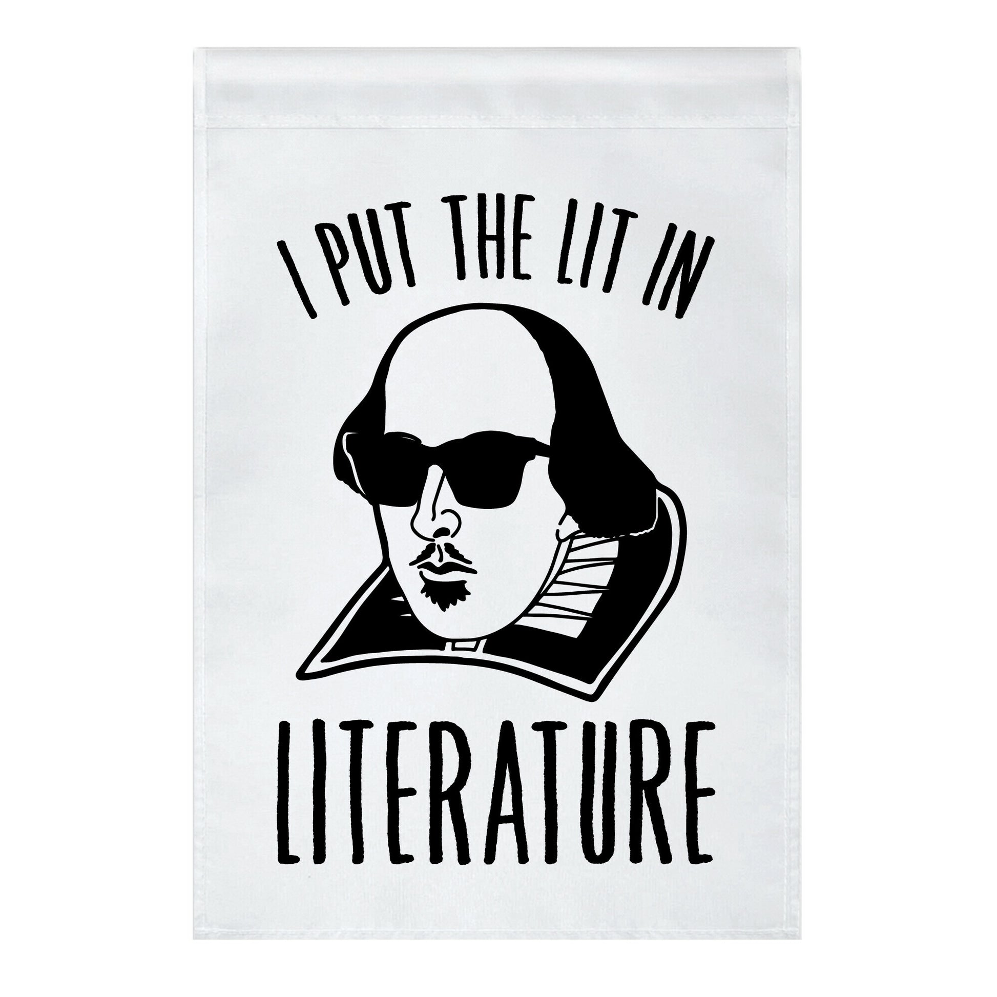 I Put The Lit In Literature Garden Flag