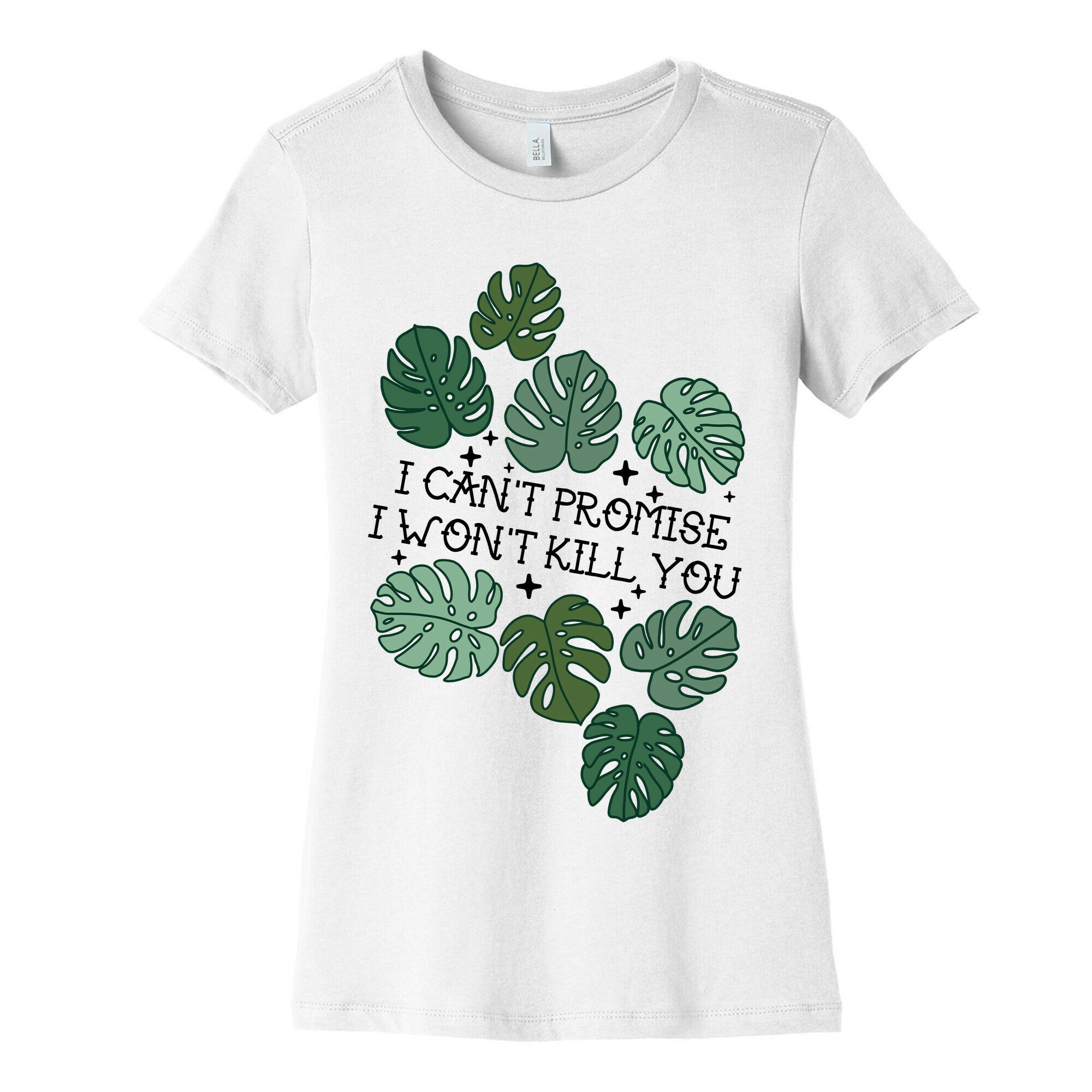 I Can't Promise I Won't Kill You Plants Women's Cotton Tee