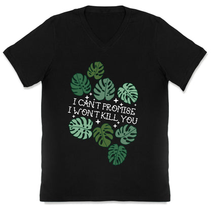 I Can't Promise I Won't Kill You Plants V-Neck