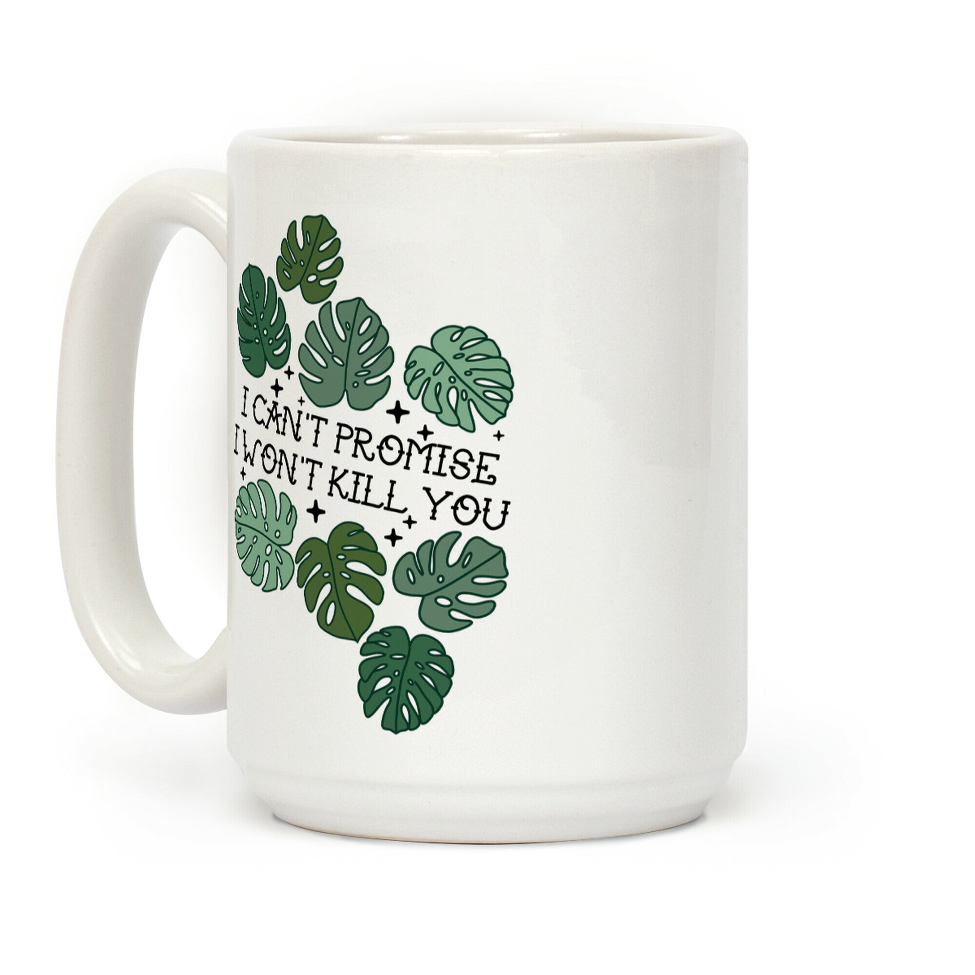 I Can't Promise I Won't Kill You Plants Coffee Mug