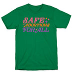 Safe Abortions For All T-Shirt