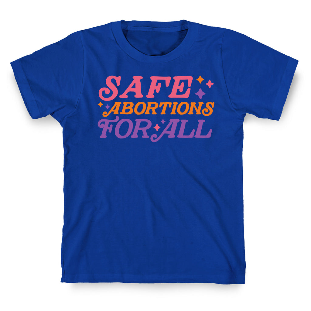 Safe Abortions For All T-Shirt