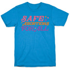 Safe Abortions For All T-Shirt