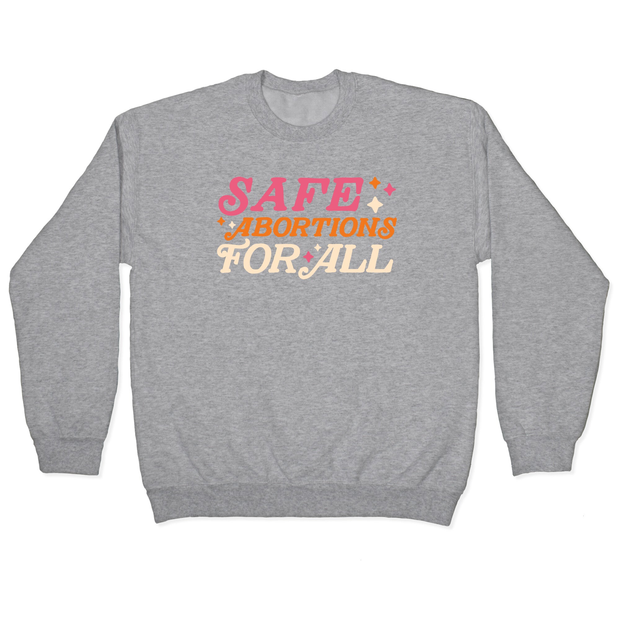 Safe Abortions For All Crewneck Sweatshirt