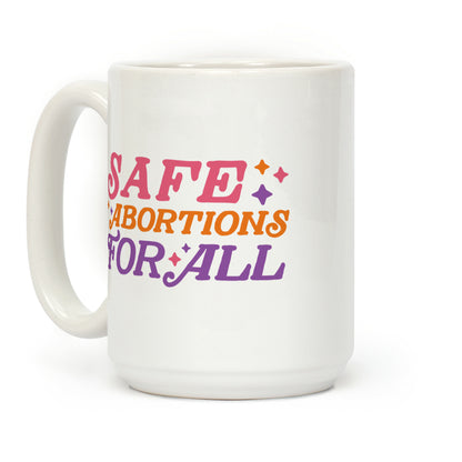 Safe Abortions For All Coffee Mug