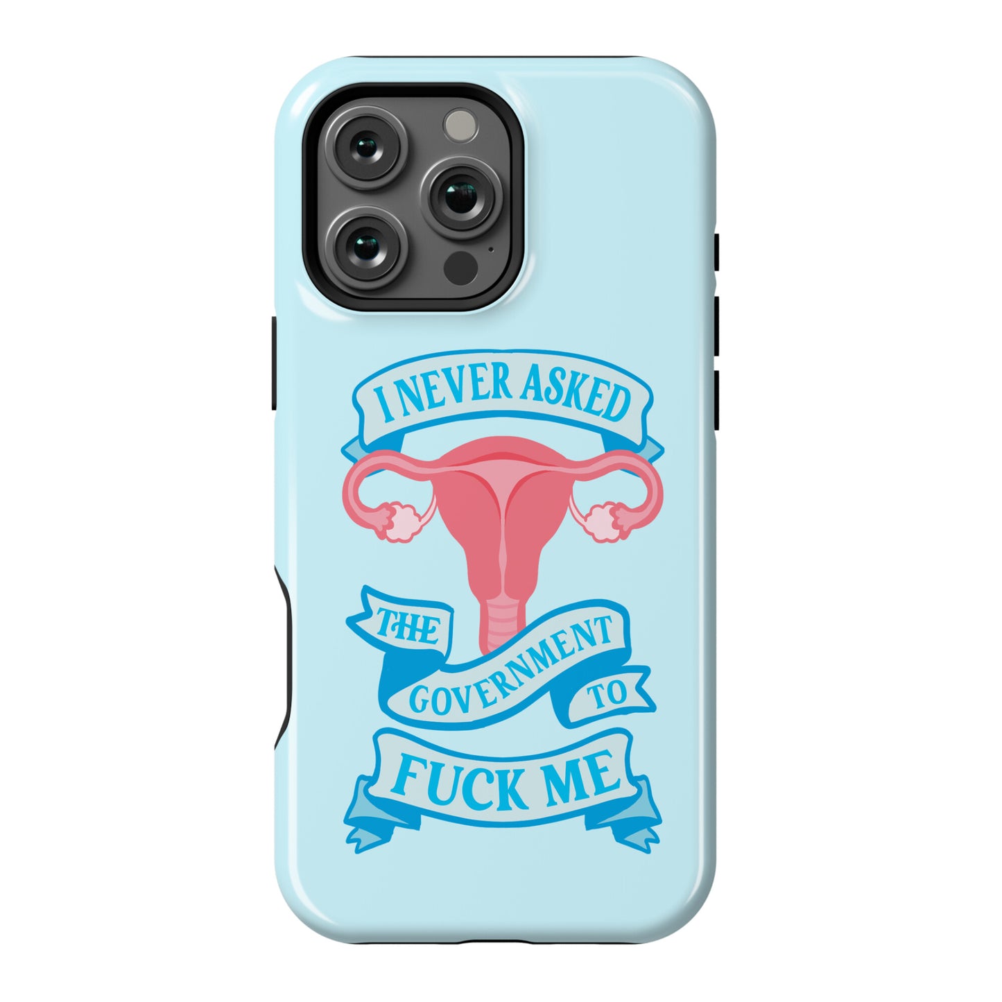 I Never Asked The Government To Fuck Me Phone Case