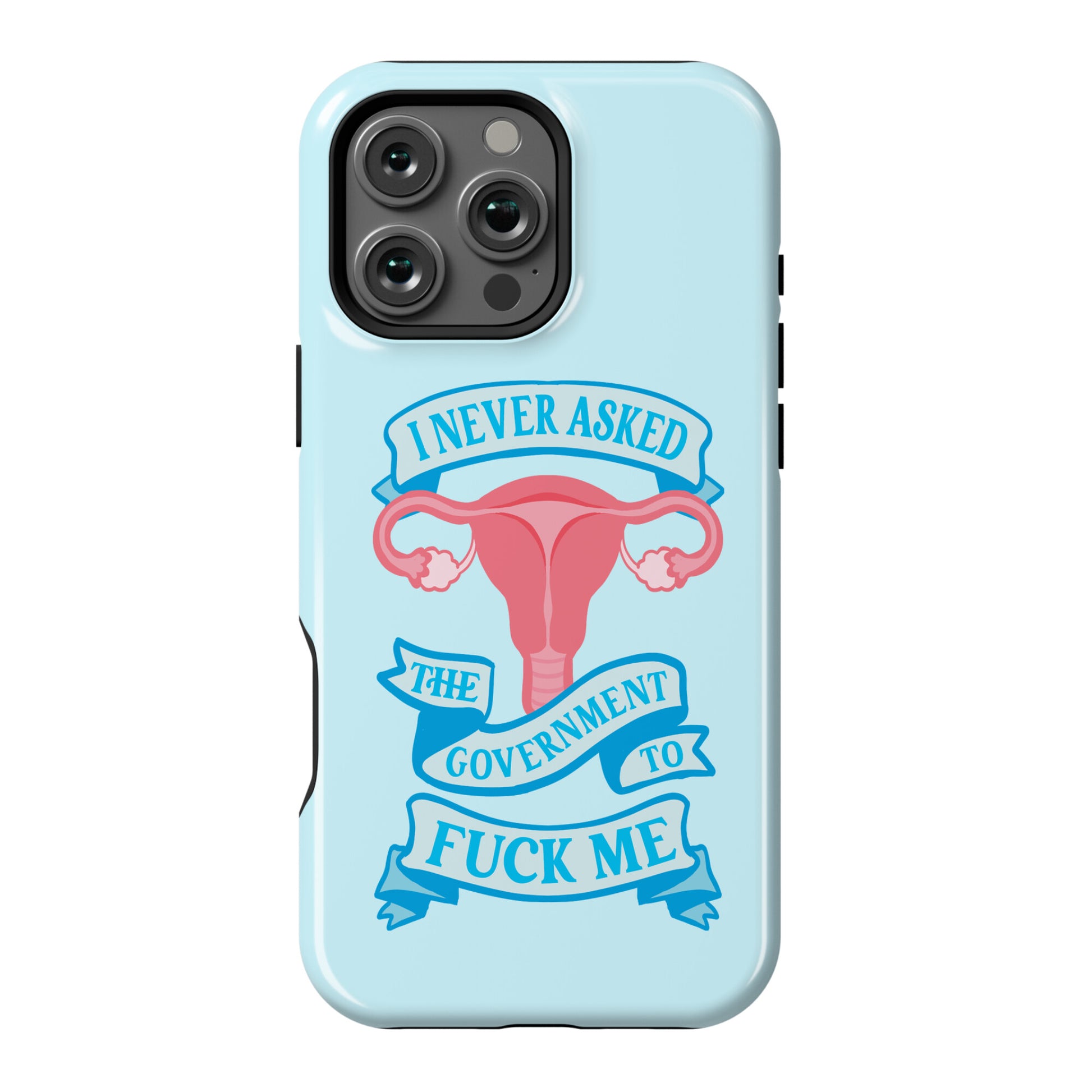 I Never Asked The Government To Fuck Me Phone Case