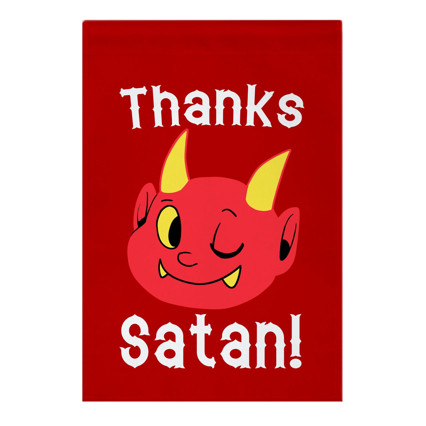 Thanks, Satan! Garden Flag