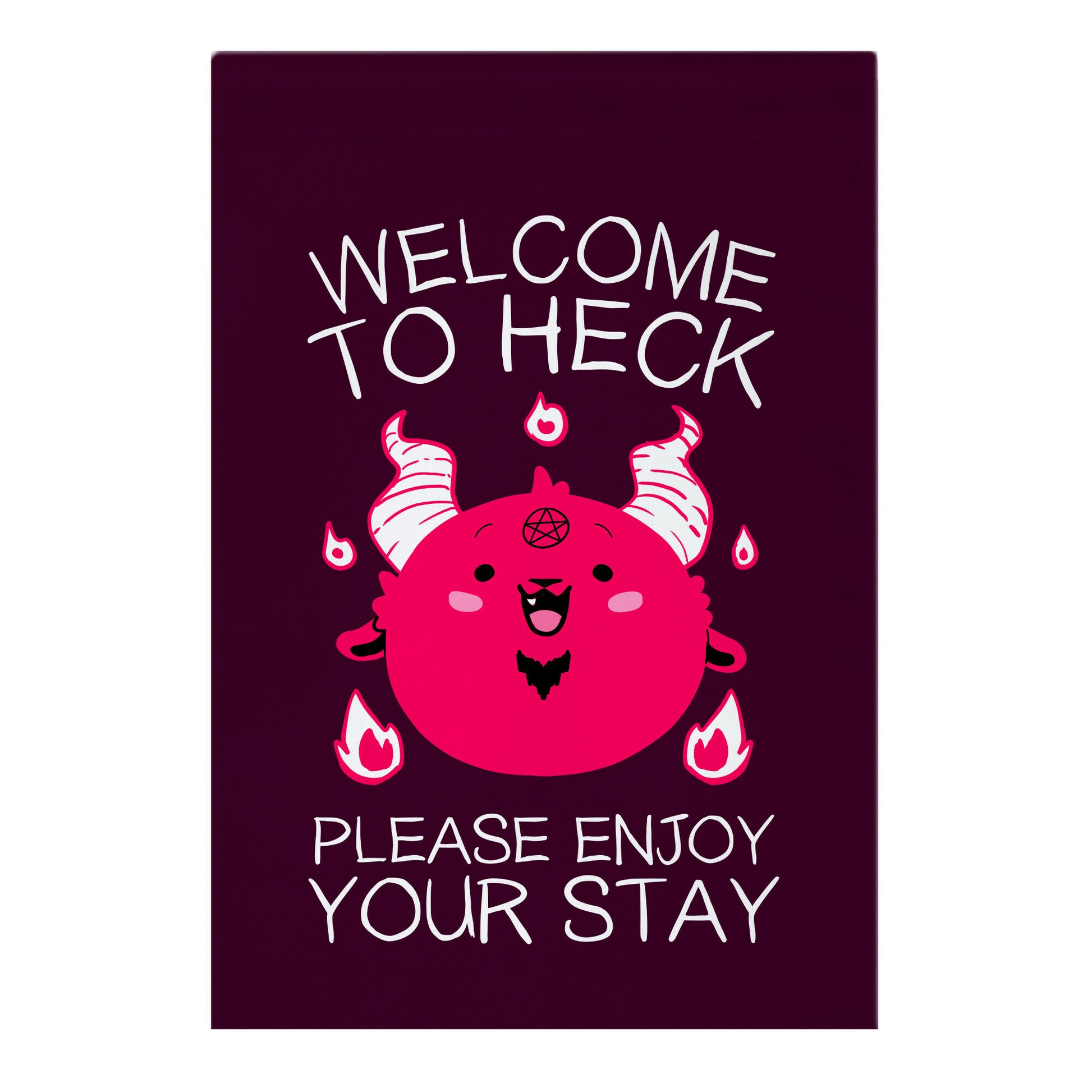 Welcome To Heck, Please Enjoy Your Stay Garden Flag