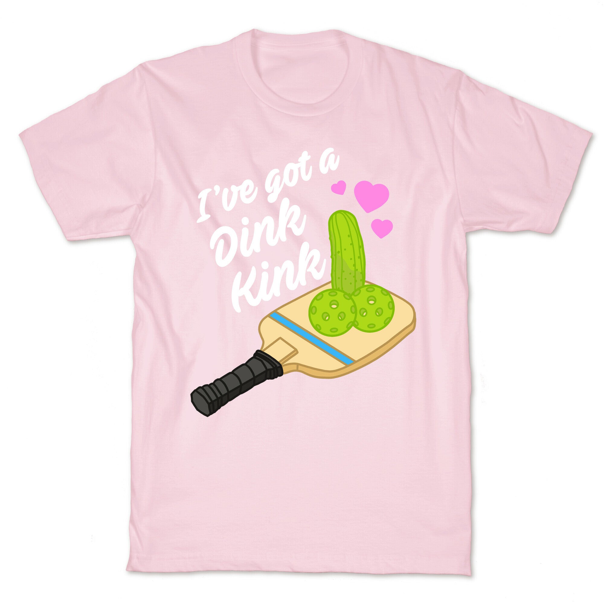 I've Got a Dink Kink Pickleball T-Shirt