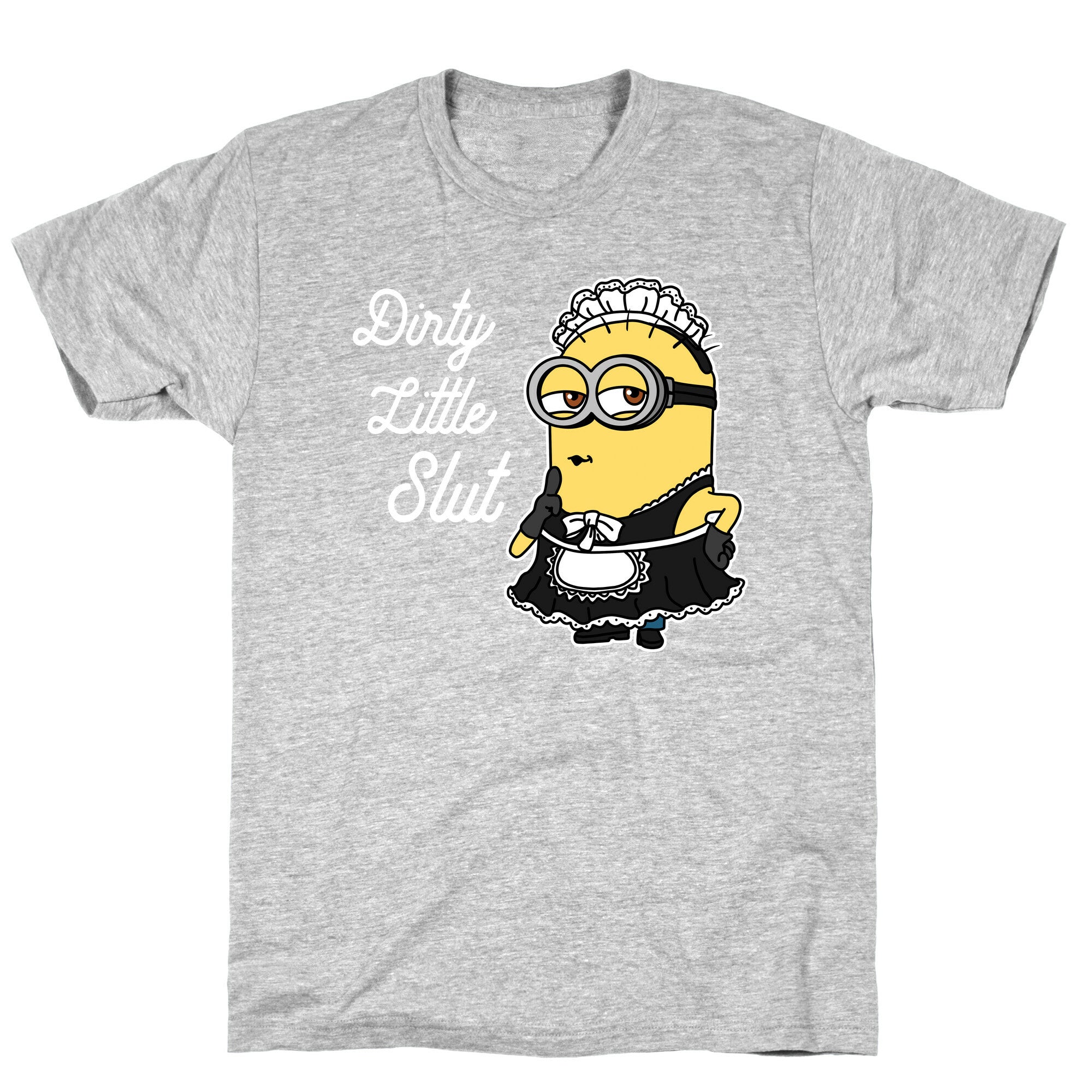 Dirty Little Slut Minion Maid T-Shirt