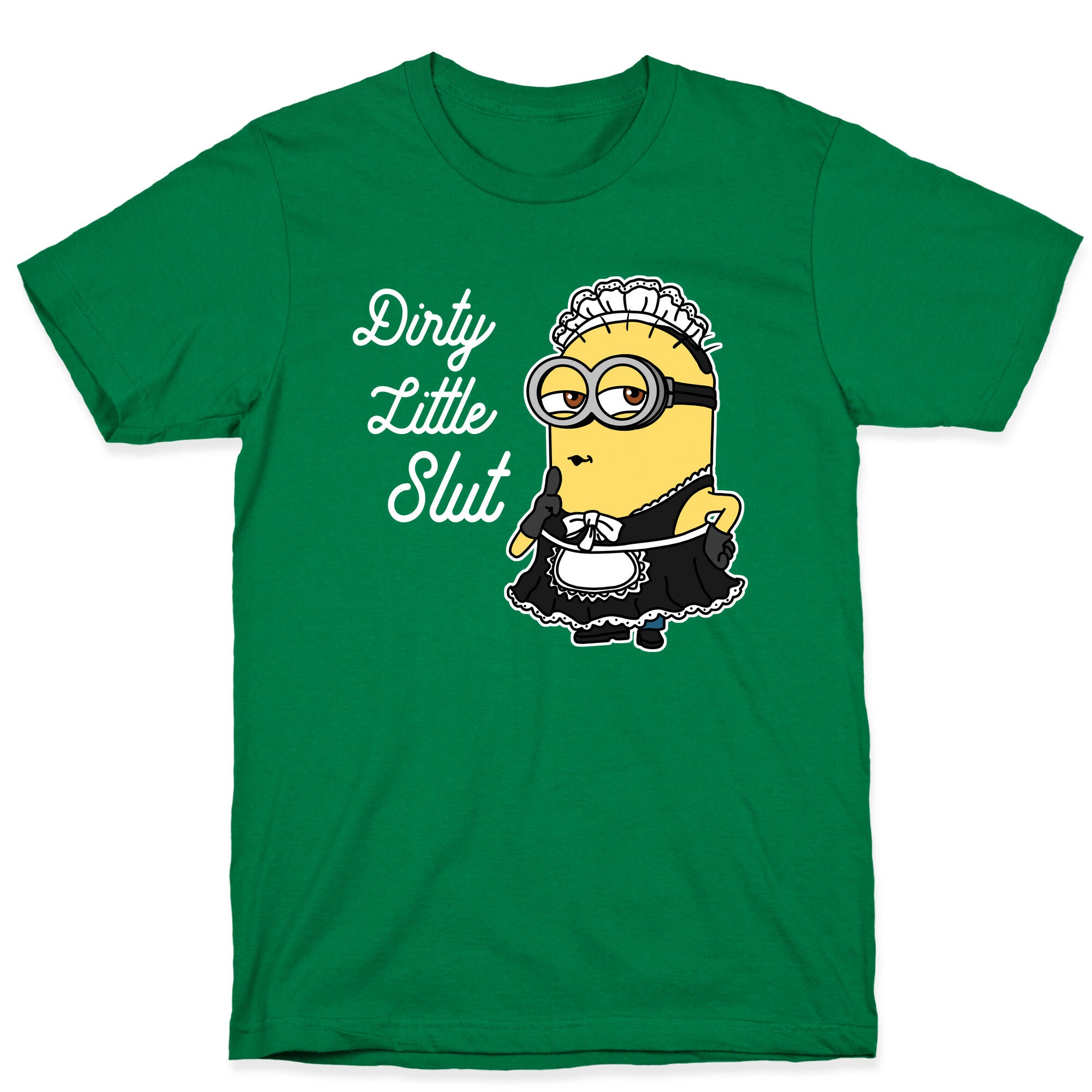 Dirty Little Slut Minion Maid T-Shirt