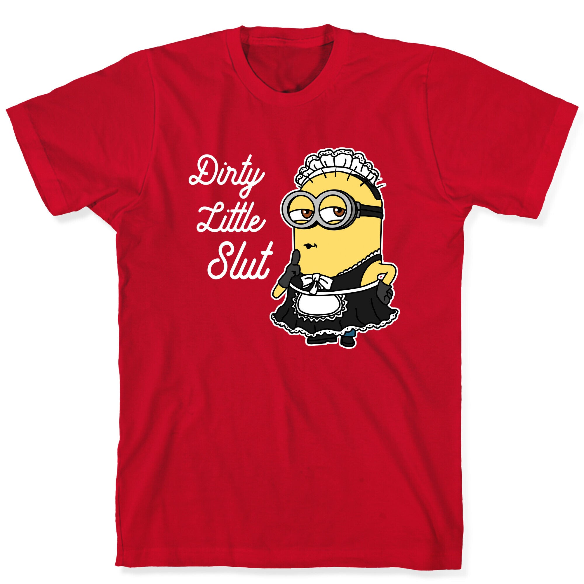 Dirty Little Slut Minion Maid T-Shirt