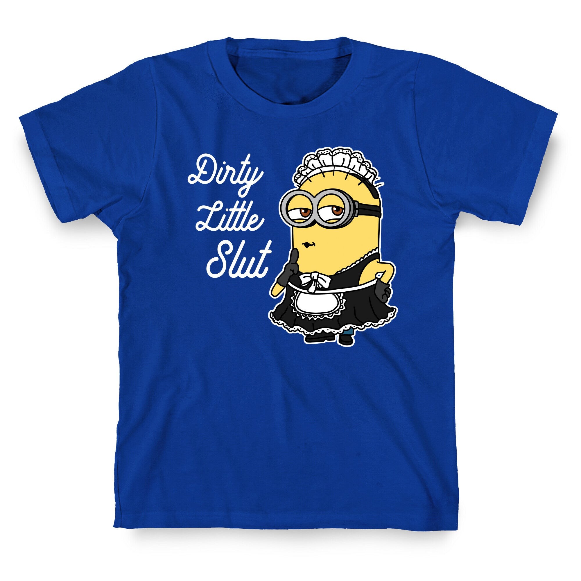 Dirty Little Slut Minion Maid T-Shirt