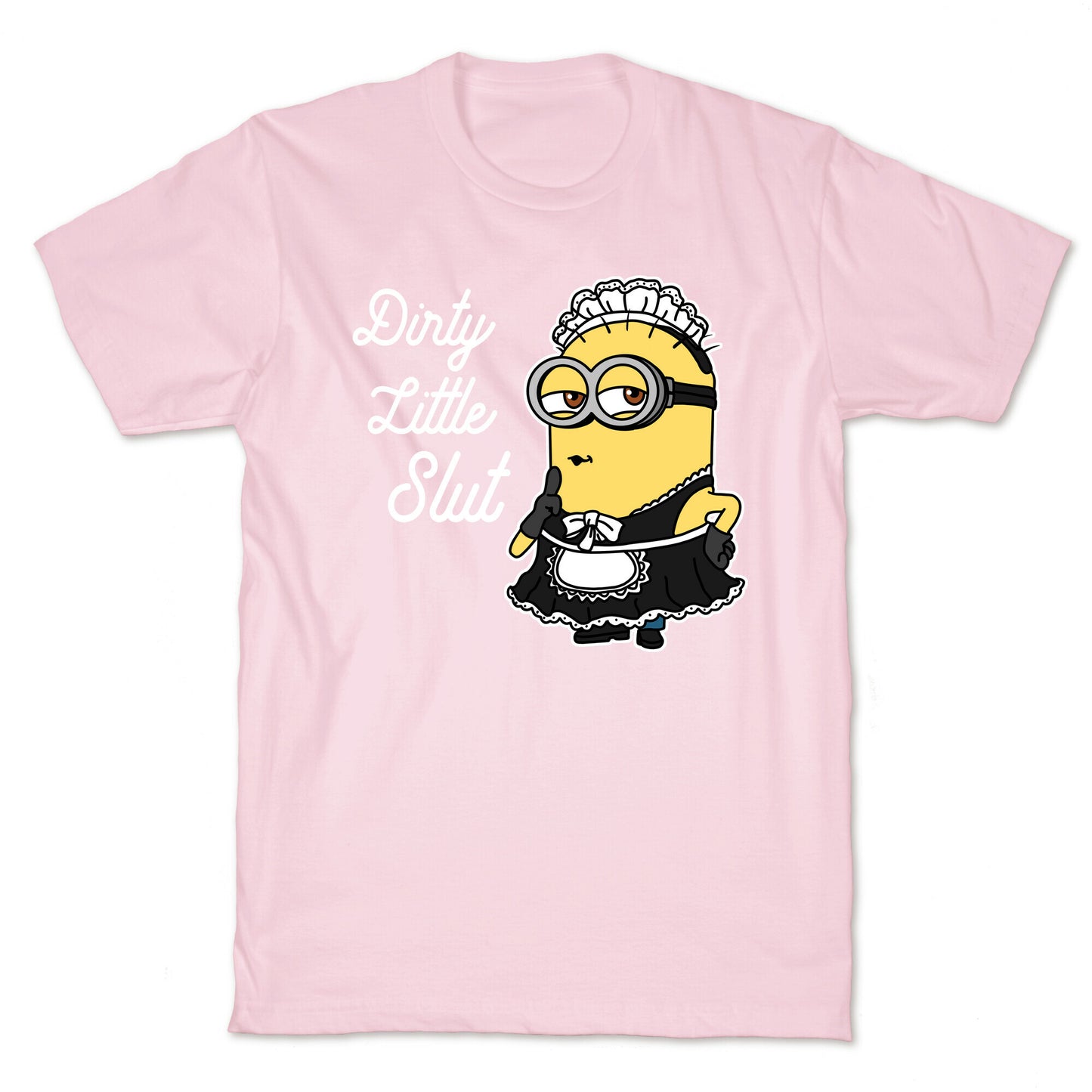 Dirty Little Slut Minion Maid T-Shirt