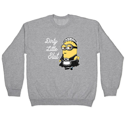 Dirty Little Slut Minion Maid Crewneck Sweatshirt
