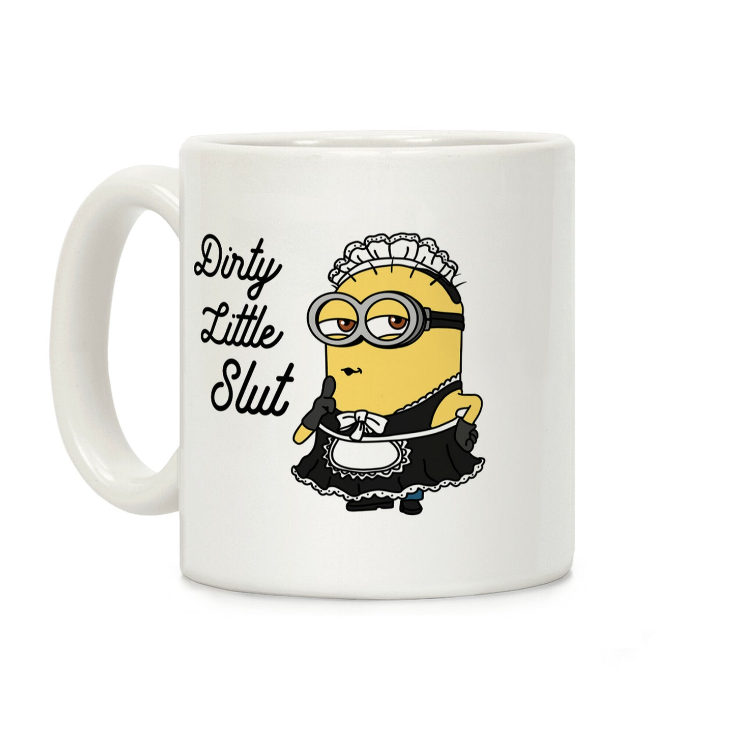 Dirty Little Slut Minion Maid Coffee Mug