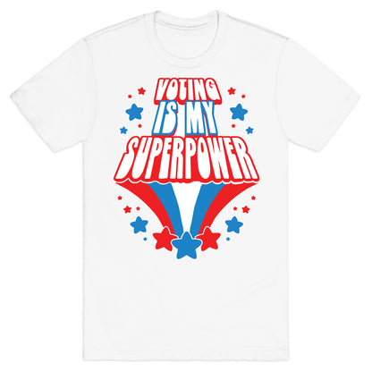 Voting Is My Superpower T-Shirt