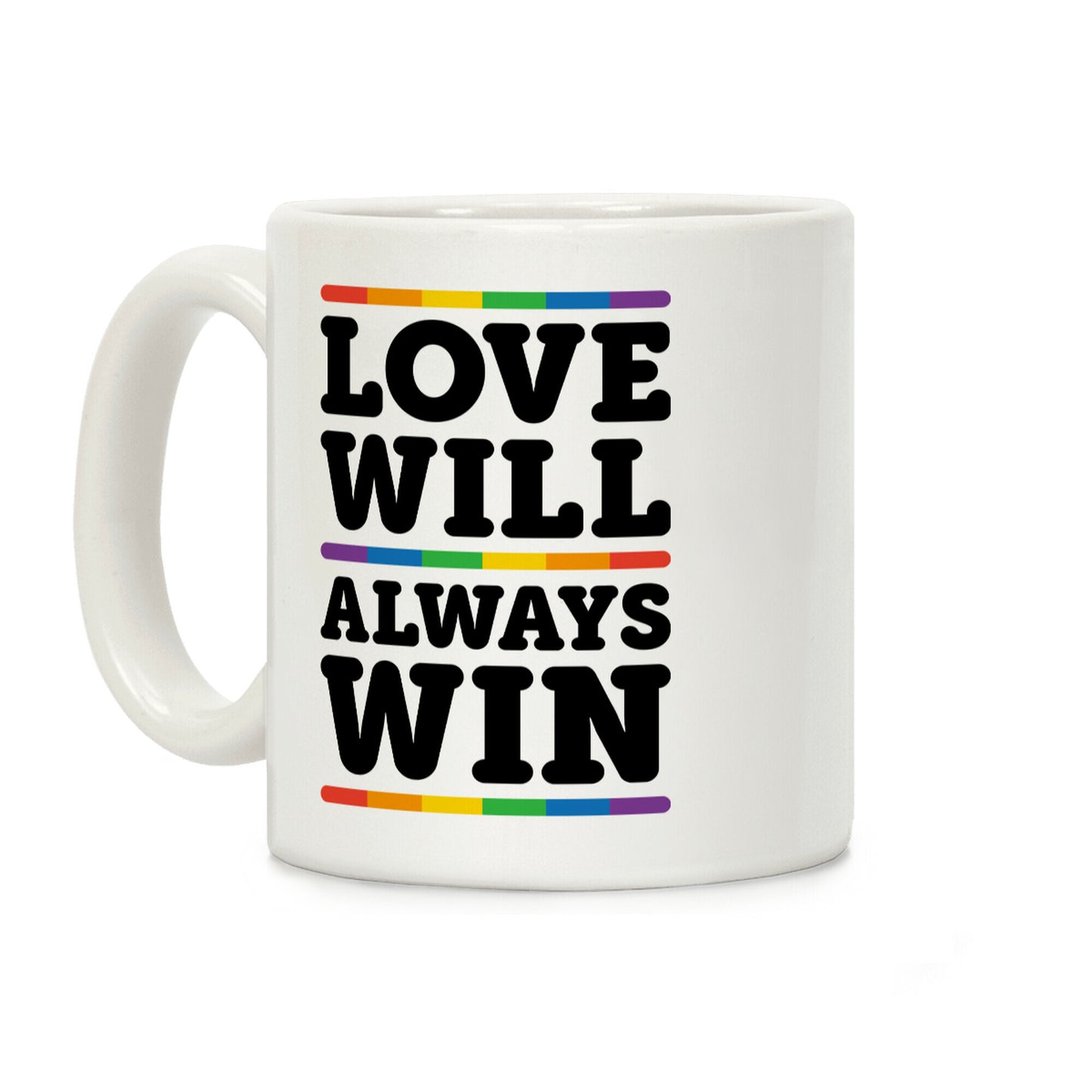 Love Will Always Win Coffee Mug