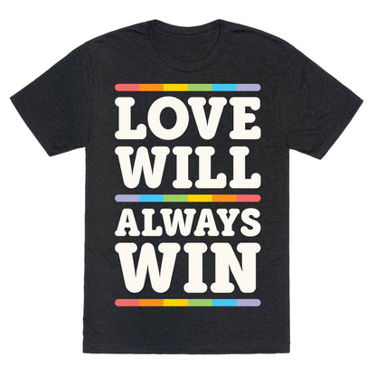 Love Will Always Win Unisex Triblend Tee