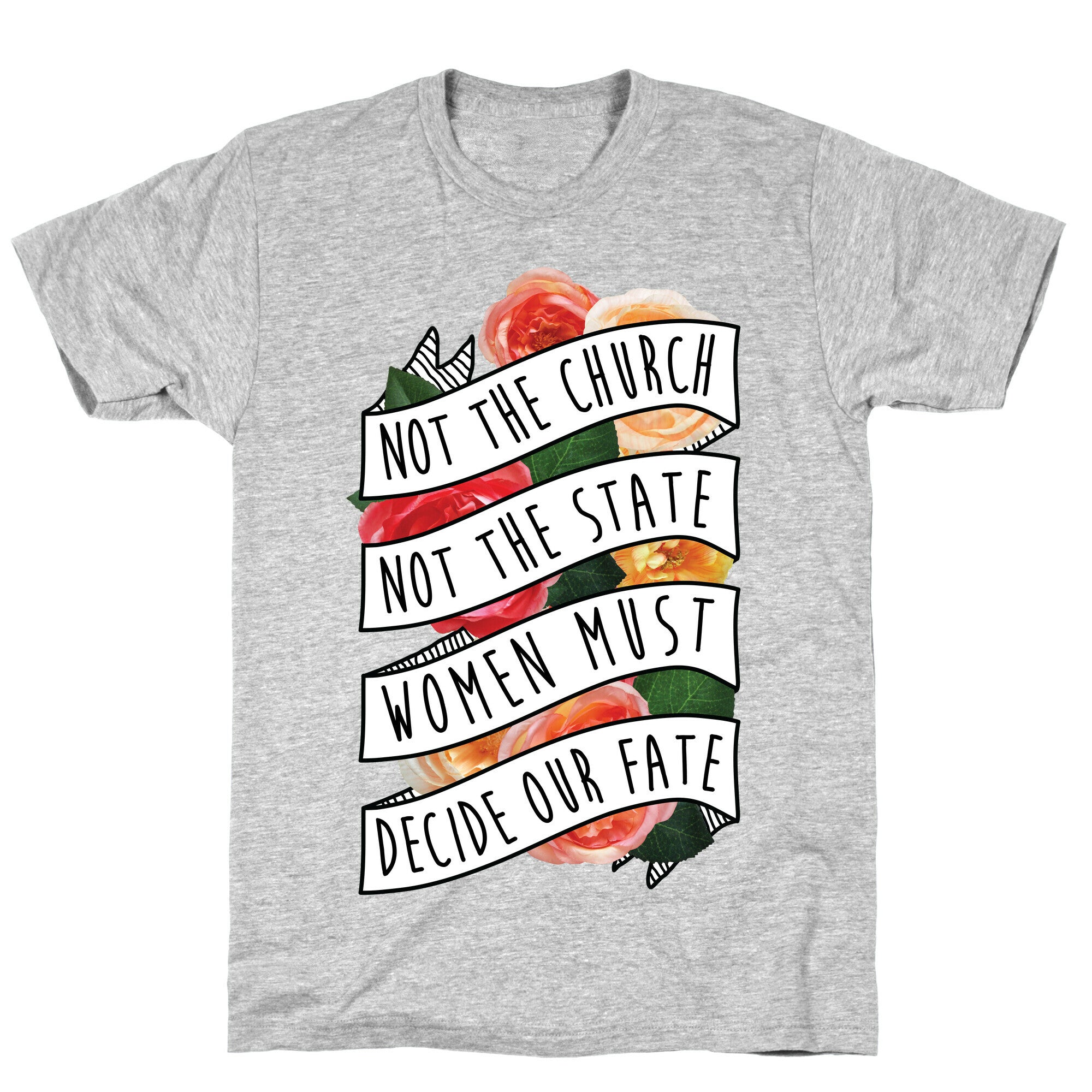 Women Must Decide Our Fate T-Shirt