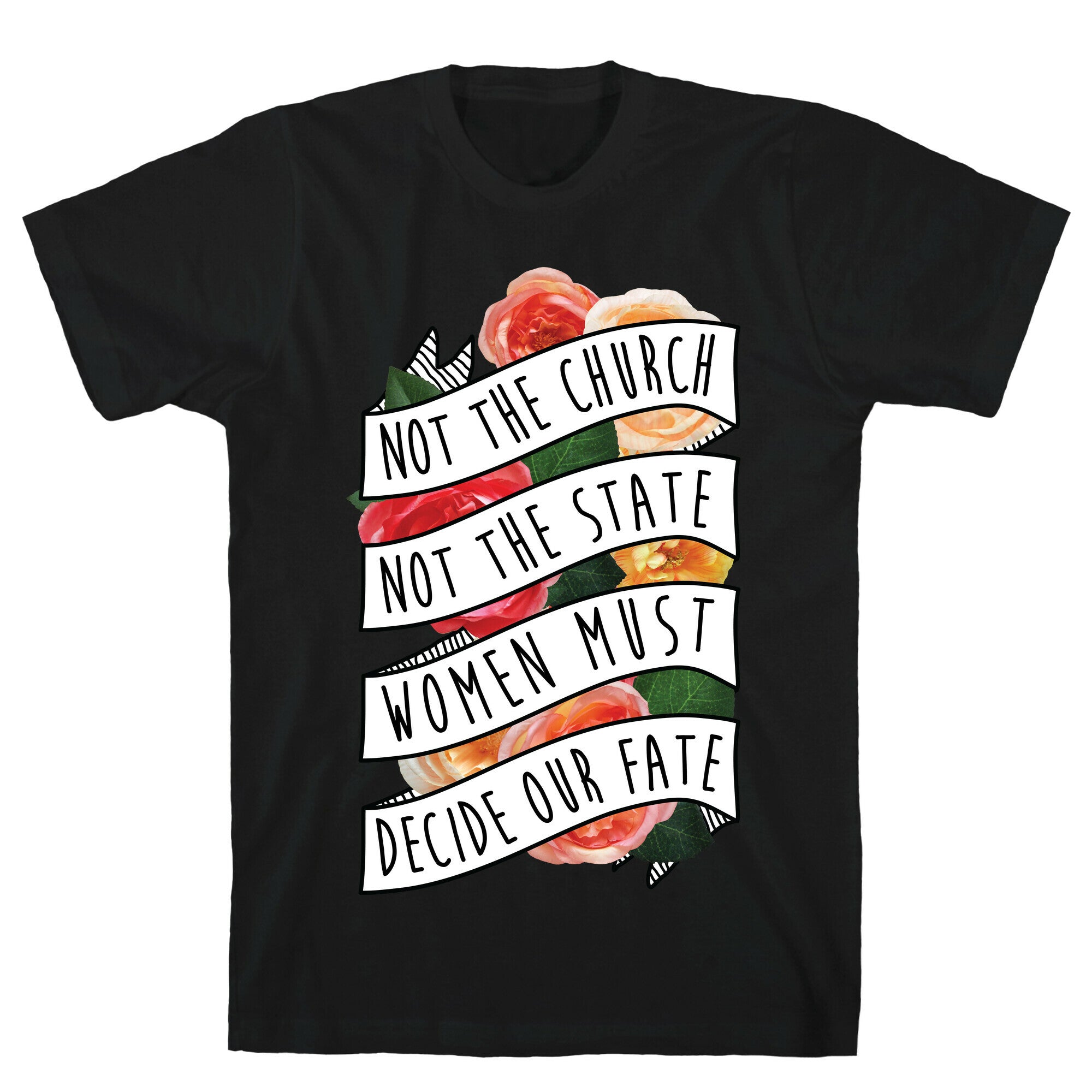 Women Must Decide Our Fate T-Shirt
